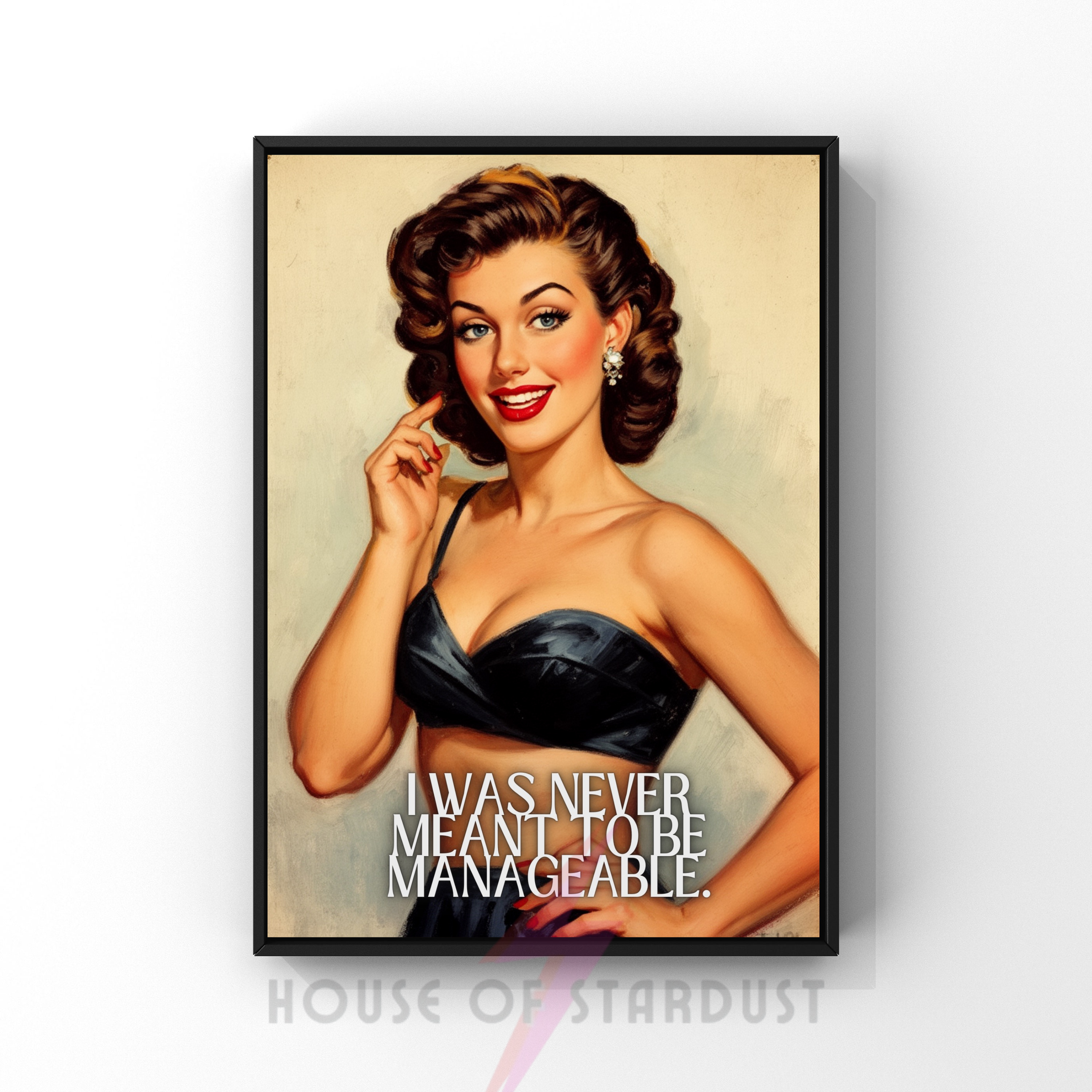I was never meant to be manageable | RETRO HOUSEWIFE HUMOUR PRINT