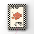 pop the kettle on | Kitsch Kitchen checkerboard retro collection print