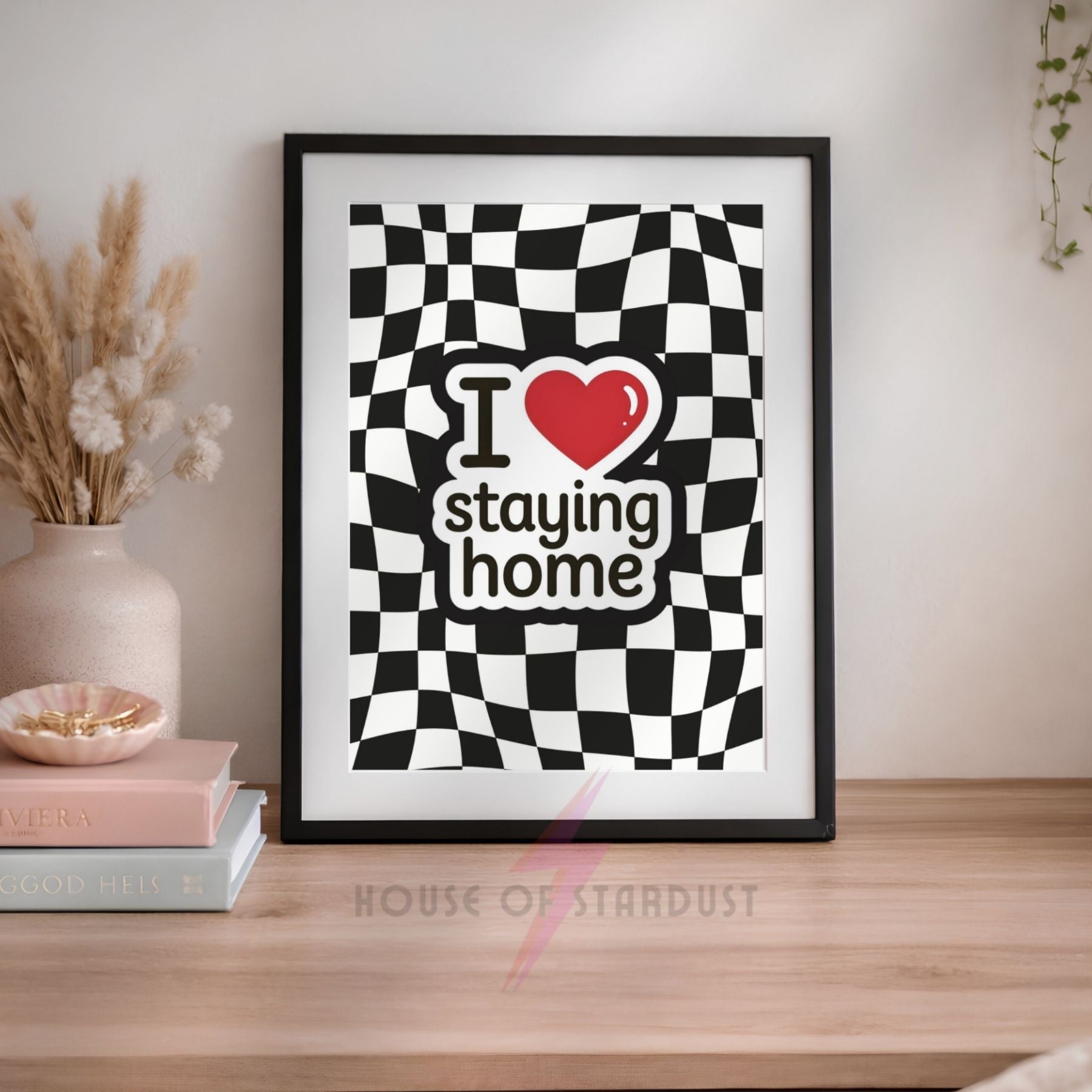 Funny Introvert Wall Art Print | I Love Staying Home Quote Poster | Checkerboard Bedroom Decor | Homebody Gift Maximalist Decor | Statement Home Poster A4 A3 A5 A1 A2