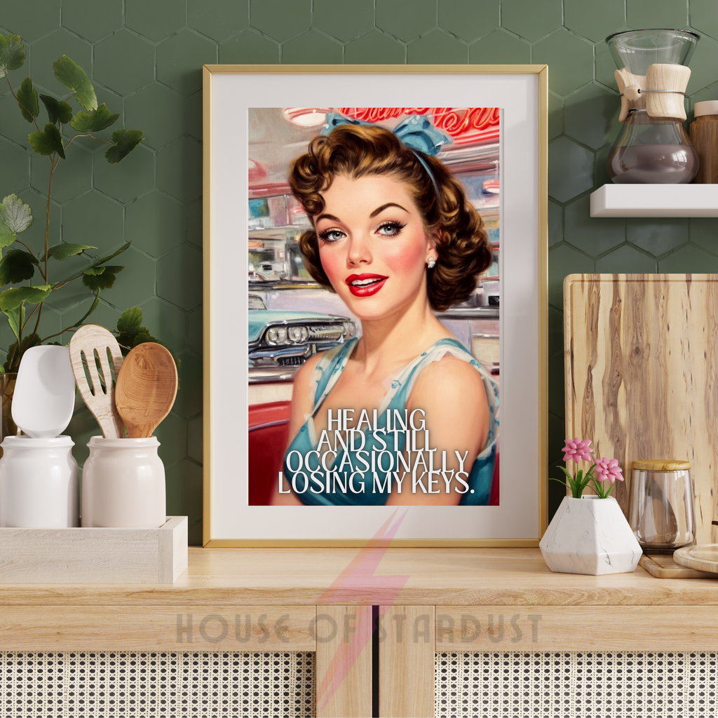 healing and losing my keys | RETRO HOUSEWIFE ADHD HUMOUR PRINT