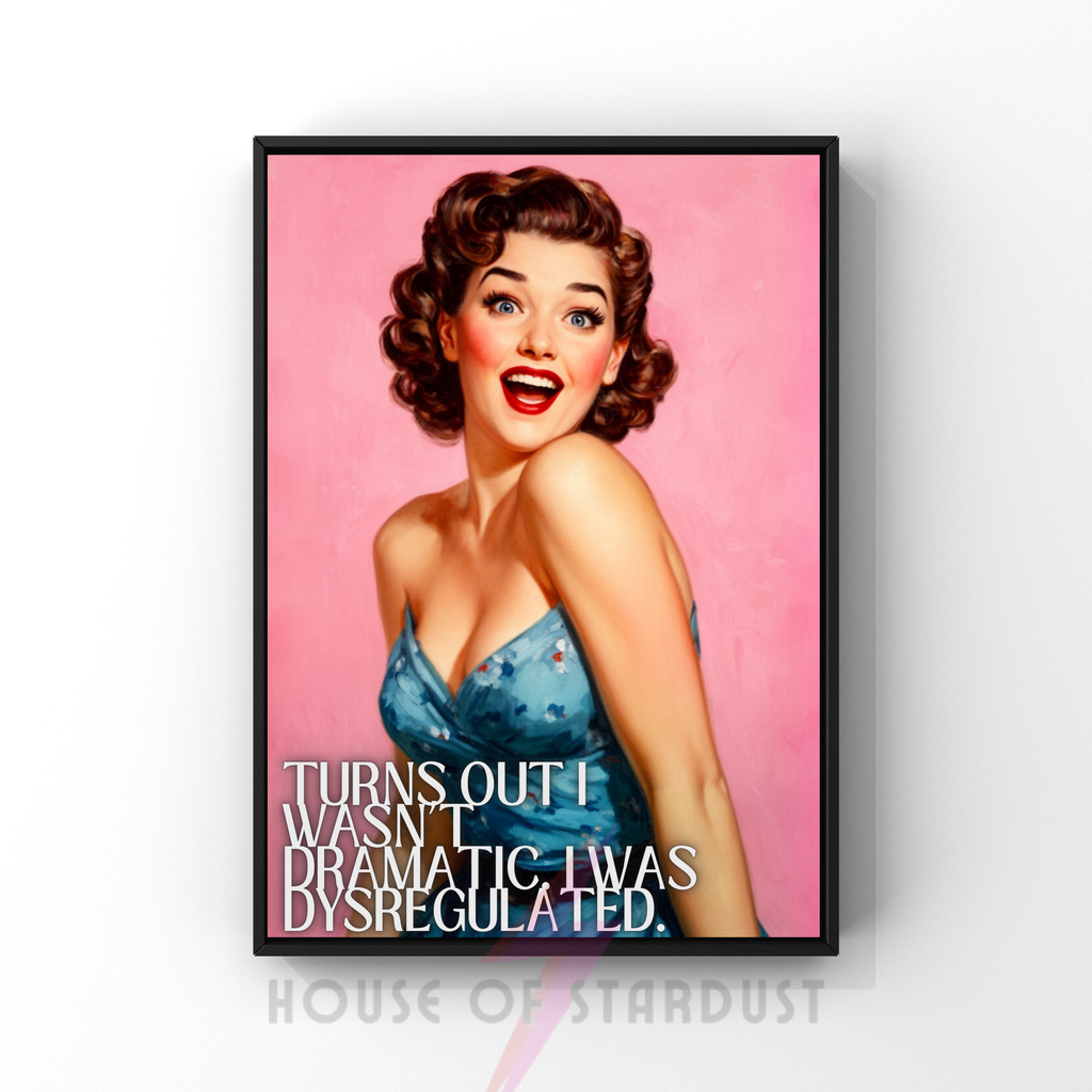 dysregulated | RETRO HOUSEWIFE ADHD HUMOUR PRINT