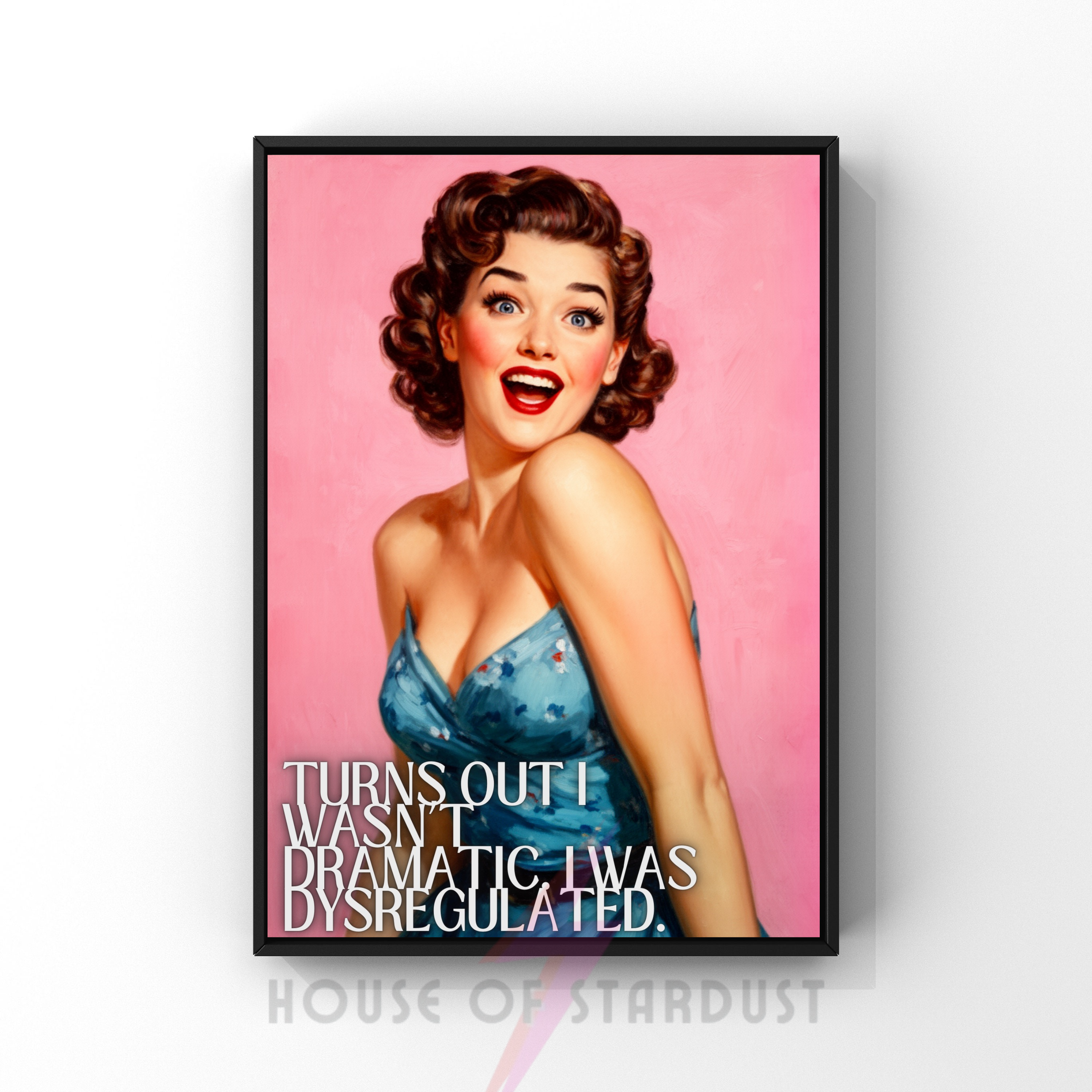 dysregulated | RETRO HOUSEWIFE ADHD HUMOUR PRINT
