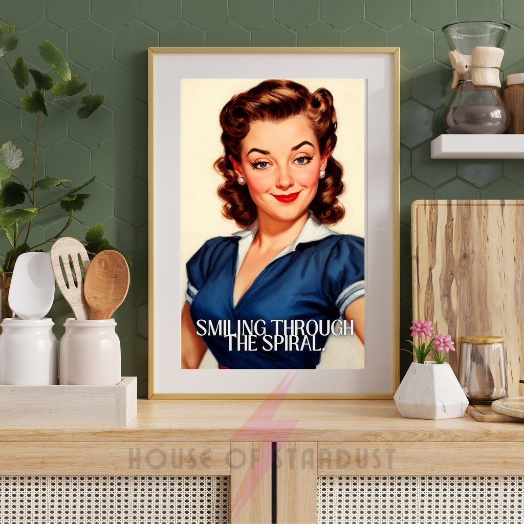 smiling through the spiral | RETRO HOUSEWIFE feminist HUMOUR PRINT