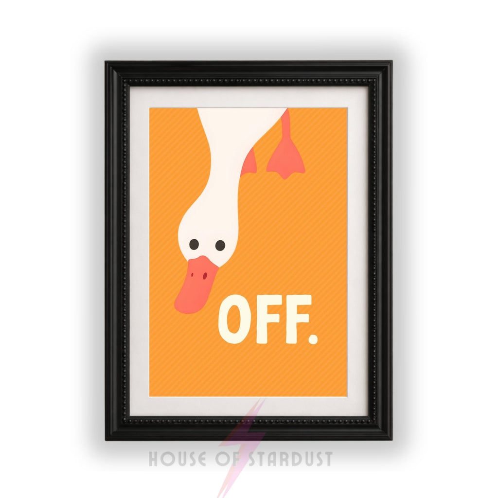 Funny Duck Off Print | Duck Wall Art Poster | Sarcastic Home Decor | Humour Wall Art | Bathroom Office Kitchen Print A4 A3 A5 A1 A2