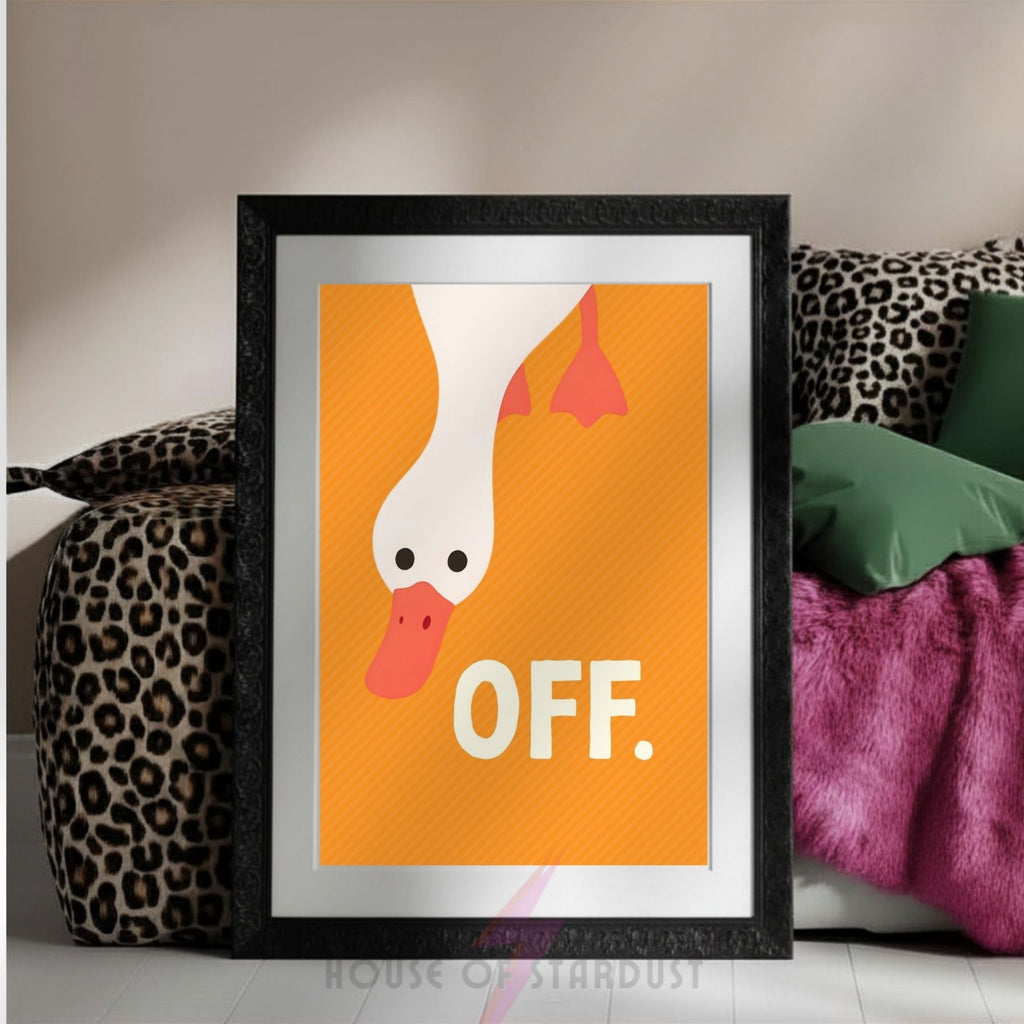 Funny Duck Off Print | Duck Wall Art Poster | Sarcastic Home Decor | Humour Wall Art | Bathroom Office Kitchen Print A4 A3 A5 A1 A2