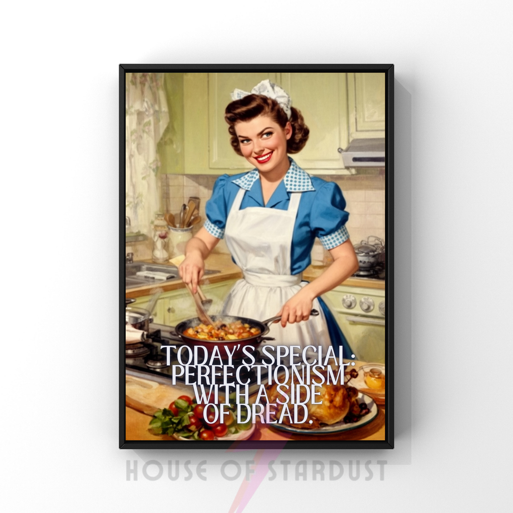 PERFECTIONISM WITH A SIDE OF DREAD | RETRO HOUSEWIFE feminist adhd autism HUMOUR PRINT