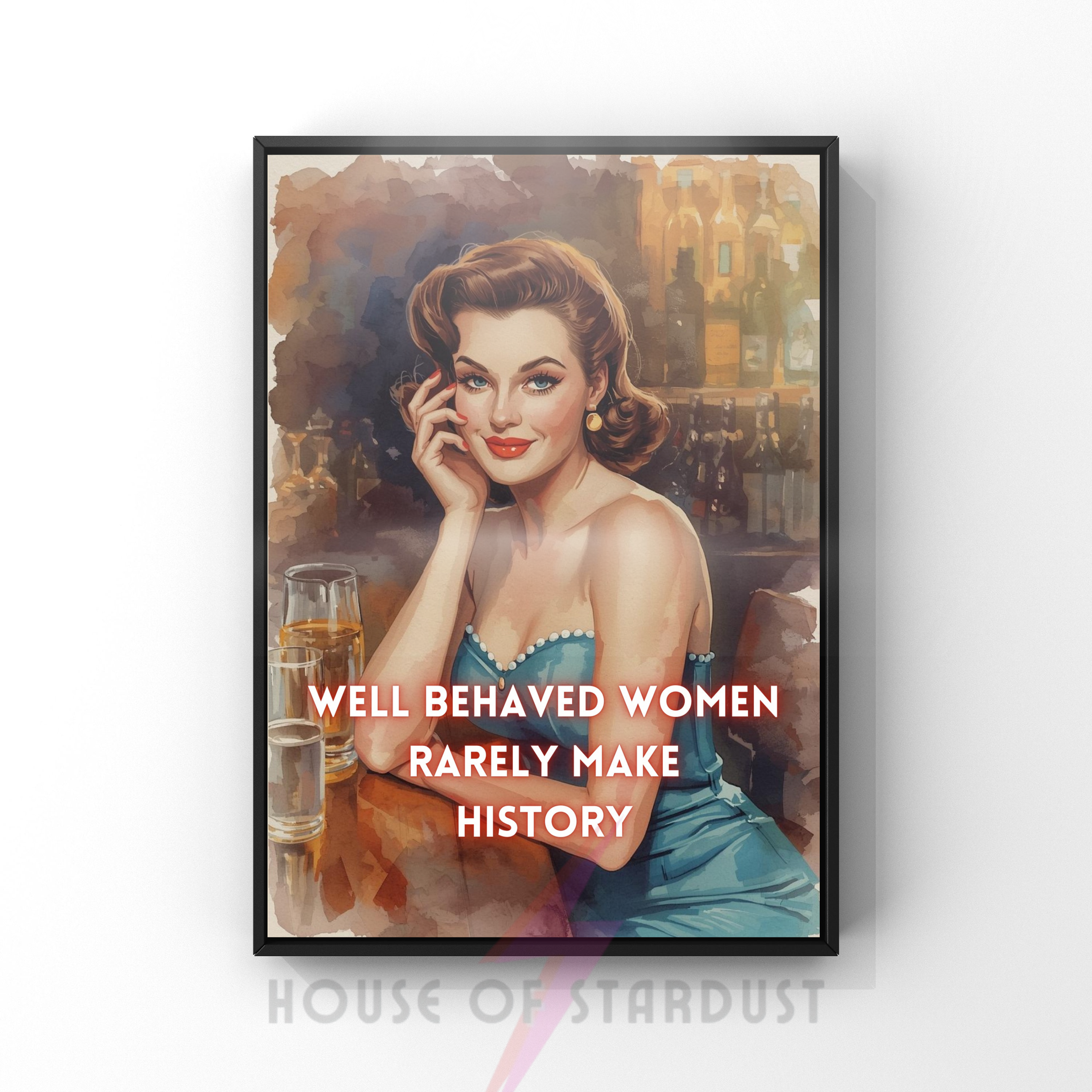 Well behaved women | Retro feminist Housewife Humour Print