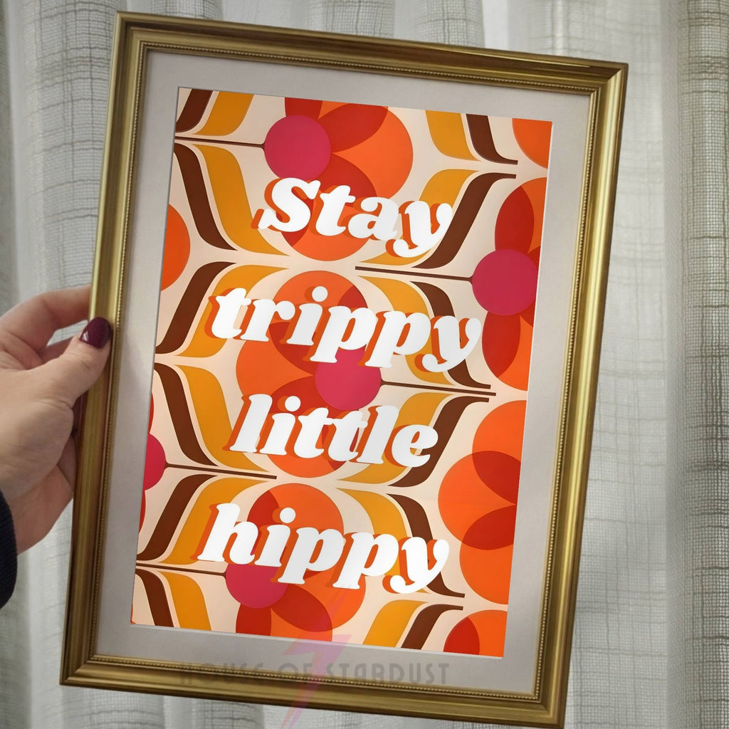 Stay Trippy Little Hippy Wall Art Print | Retro Hippie Poster | Boho Quote Decor | 70s Inspired Wall Art | Groovy Home Decor A4 A3 A5 A1 A2