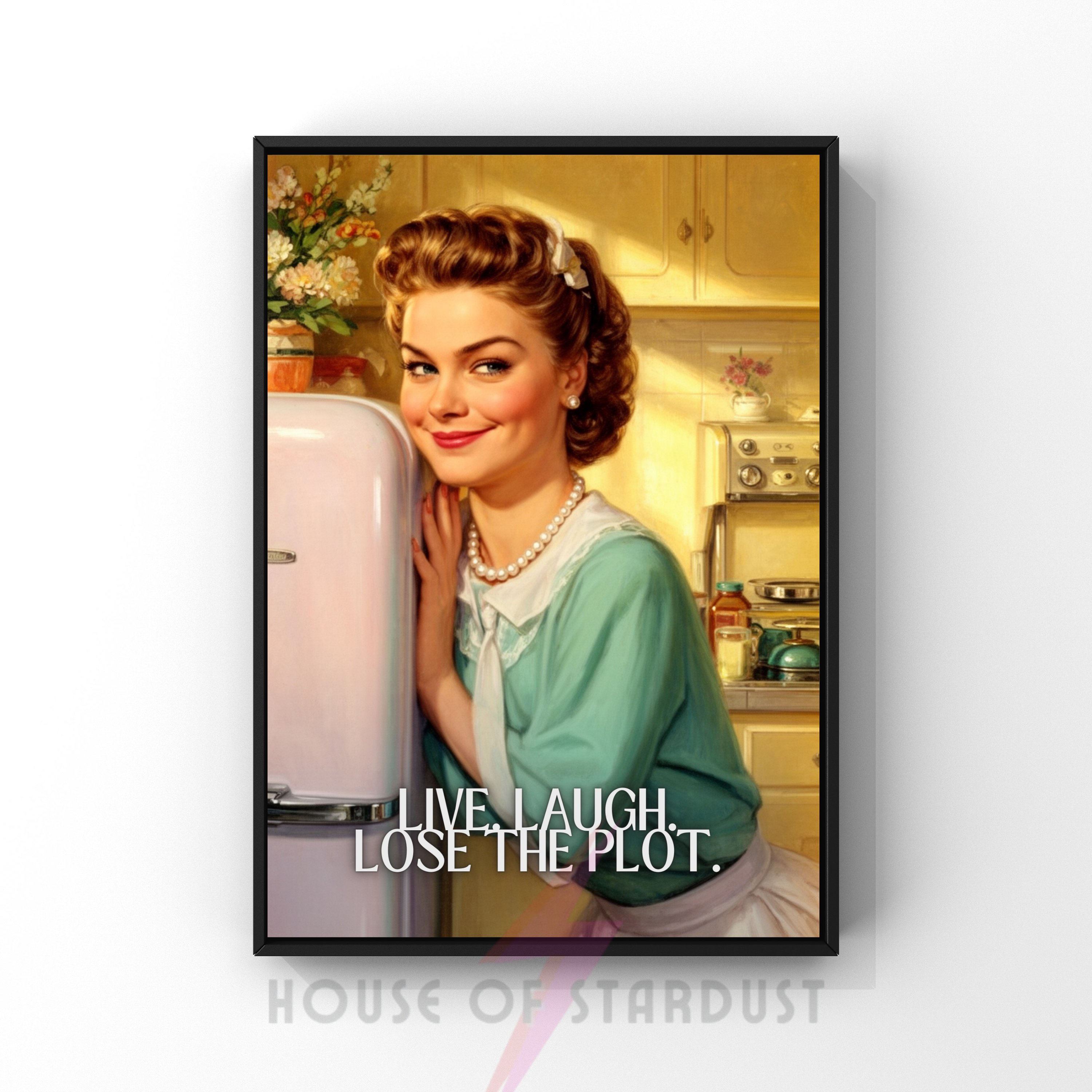 live laugh lose the plot | RETRO HOUSEWIFE feminist HUMOUR PRINT