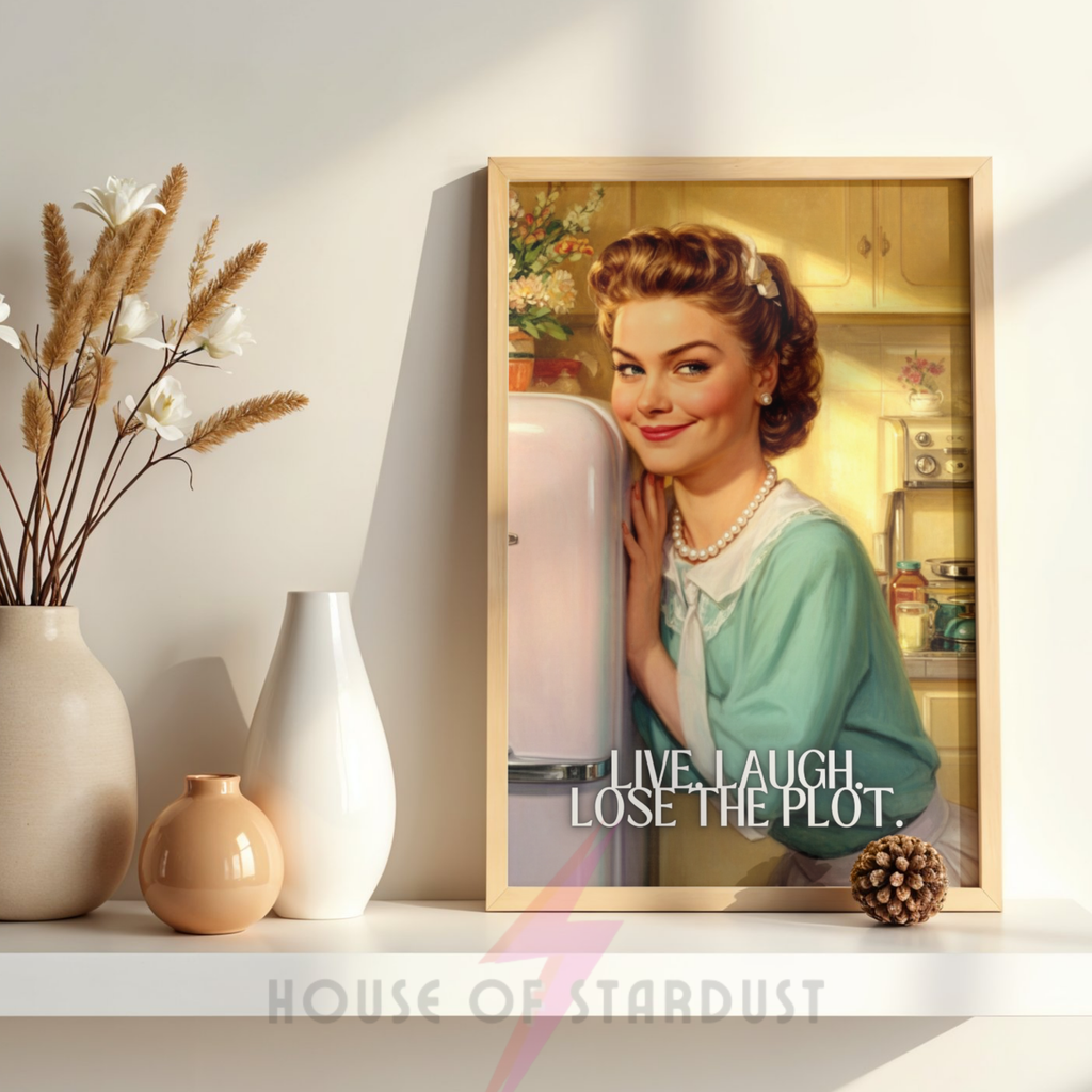 live laugh lose the plot | RETRO HOUSEWIFE feminist HUMOUR PRINT