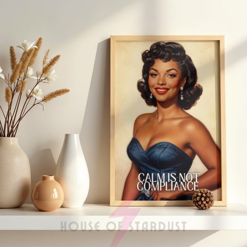 calm is not compliance  | RETRO HOUSEWIFE feminist HUMOUR PRINT