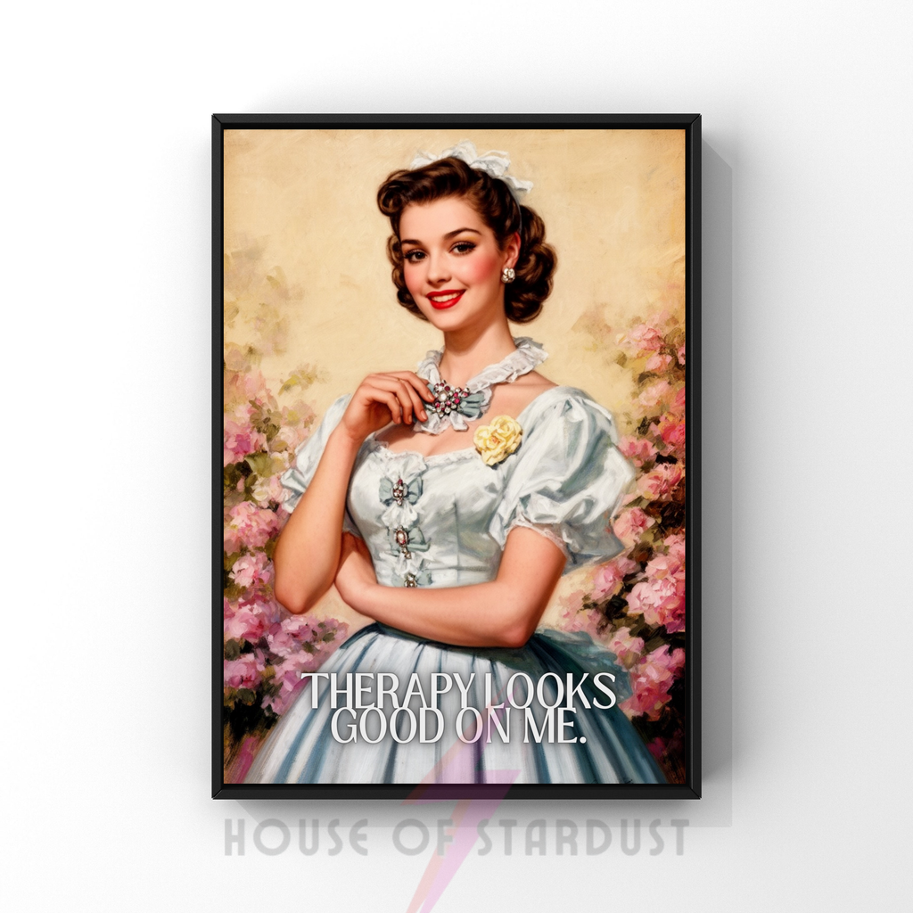 Therapy looks good on me | RETRO HOUSEWIFE feminist HUMOUR PRINT