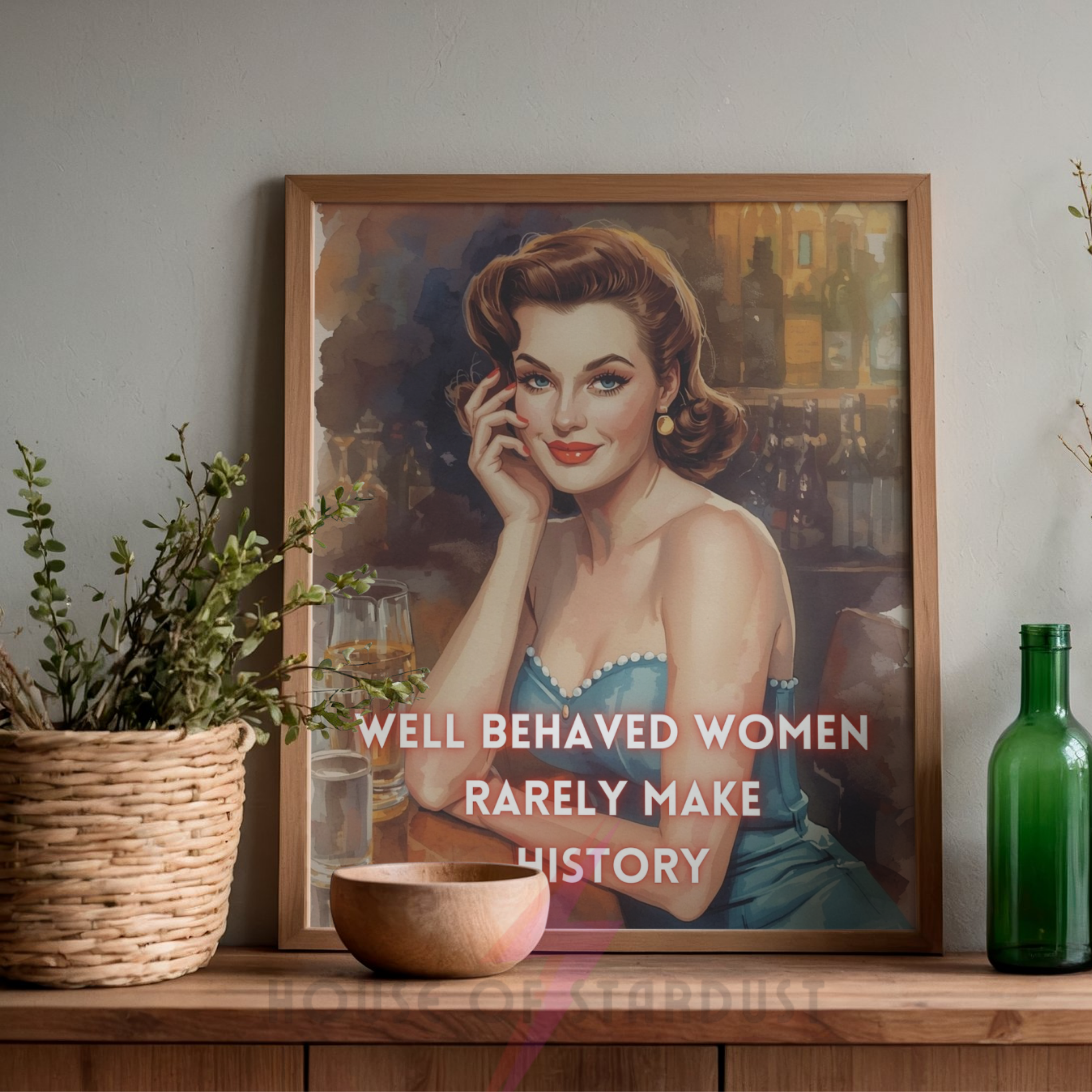 Well behaved women | Retro feminist Housewife Humour Print