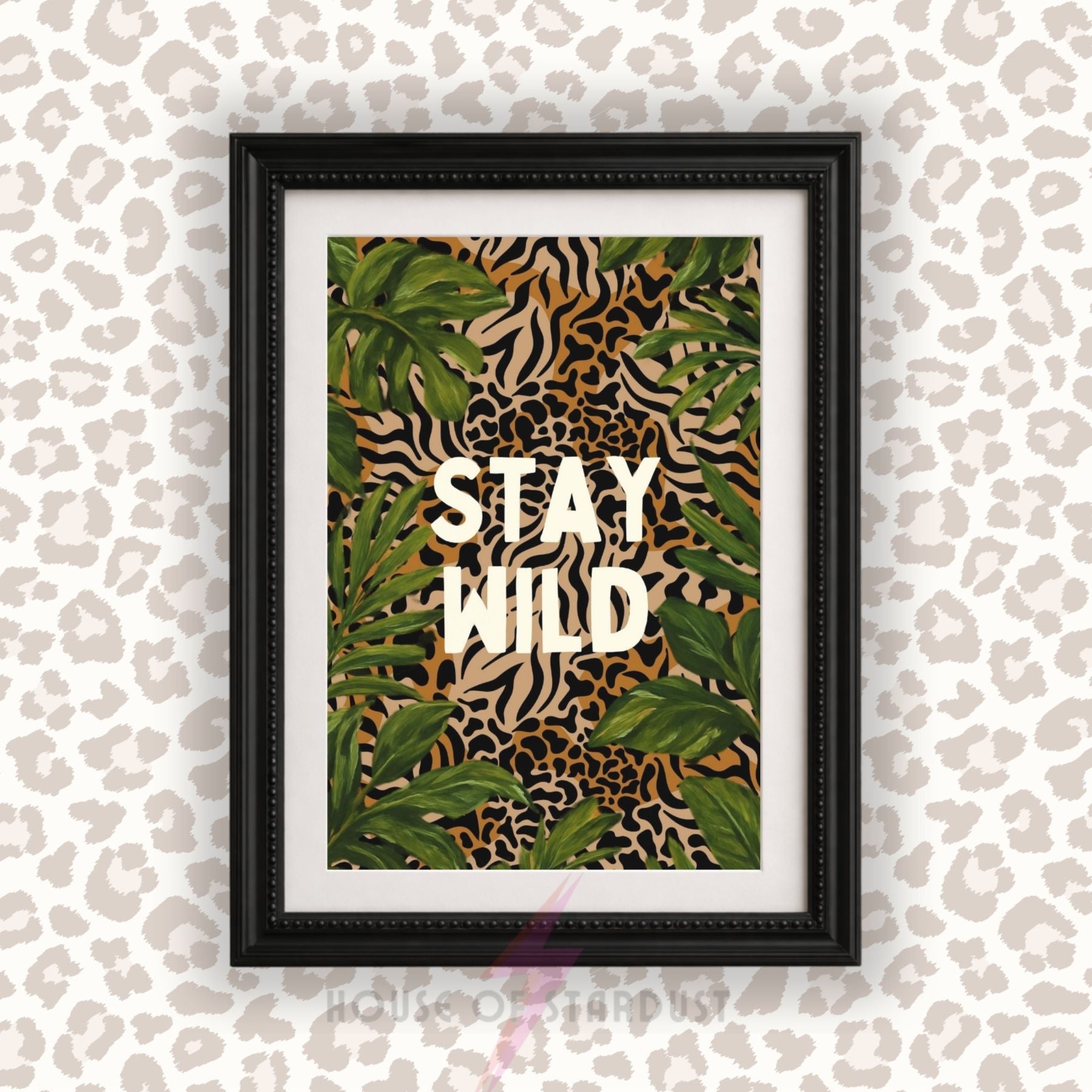 Stay Wild Wall Art Print | Safari Jungle Decor | Leopard Print Poster | Tropical Maximalist Wall Art | Botanical Home Decor A4 A3 A5 A1 A2
