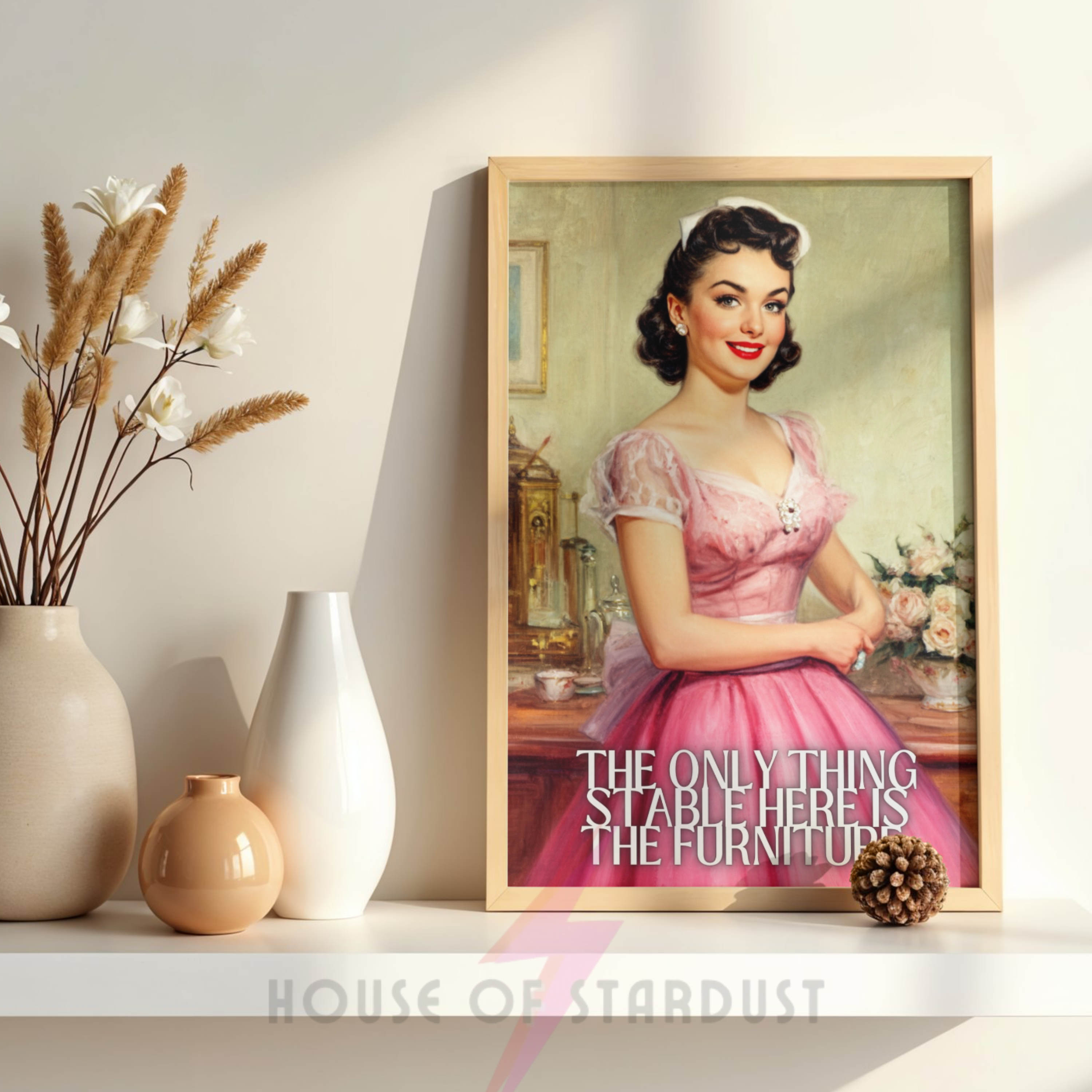 Only thing stable here is the furniture | RETRO HOUSEWIFE feminist mental health HUMOUR PRINT