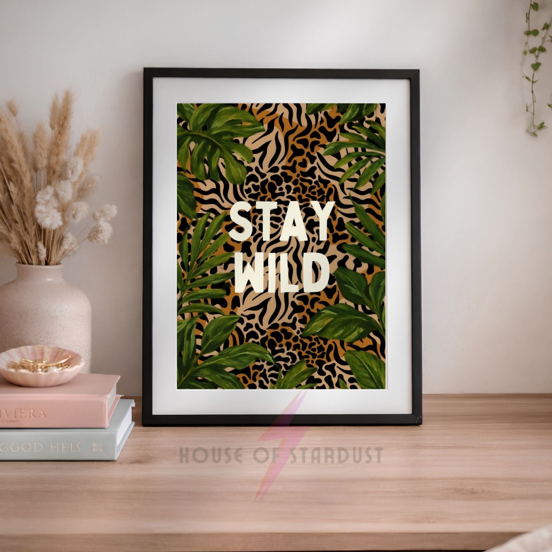 Stay Wild Wall Art Print | Safari Jungle Decor | Leopard Print Poster | Tropical Maximalist Wall Art | Botanical Home Decor A4 A3 A5 A1 A2