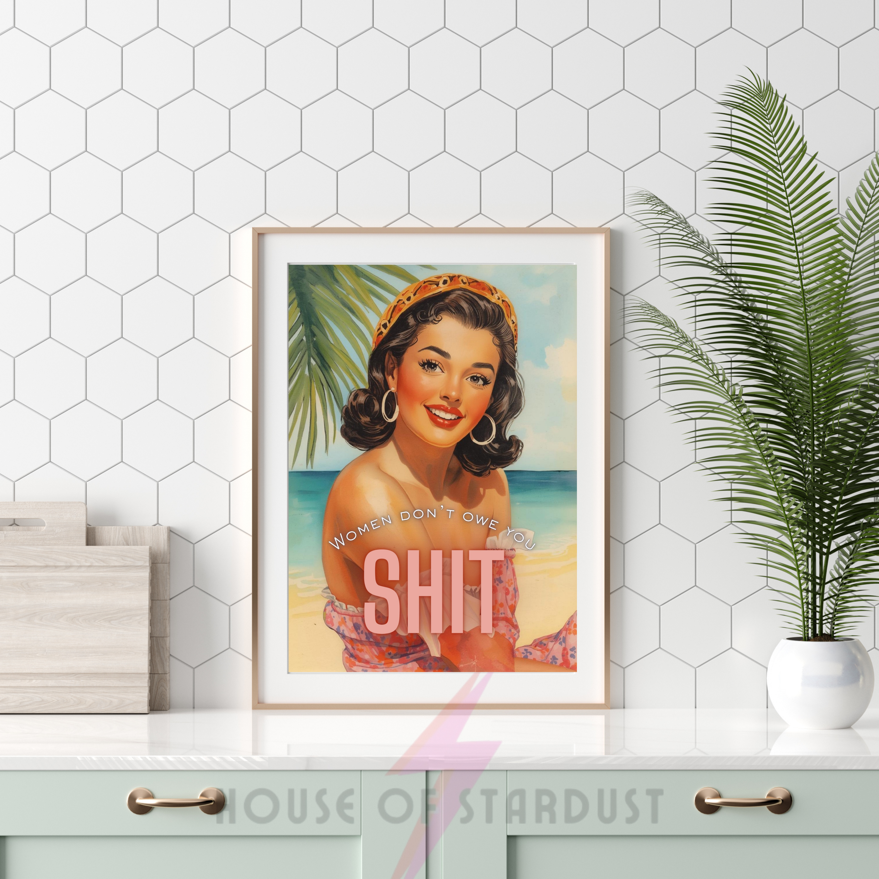 women don't owe you shit | Retro feminist Housewife Humour Print