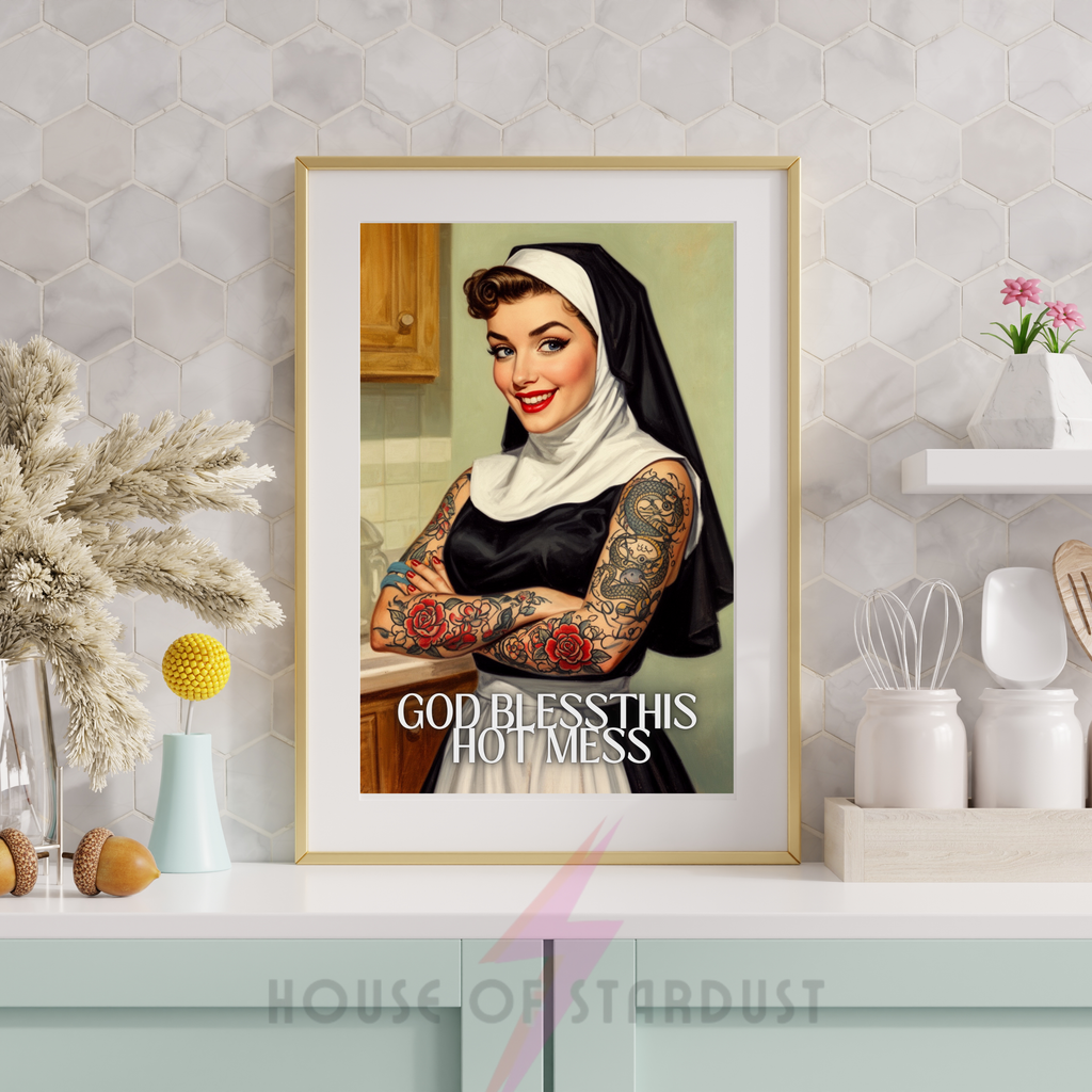 god bless this hot mess  | Naughty nun RETRO HOUSEWIFE feminist PRINT