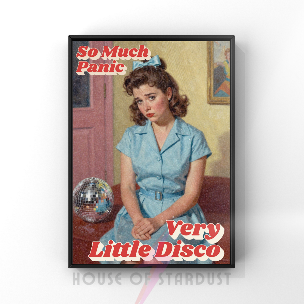 so much panic, very little disco | housewife Print
