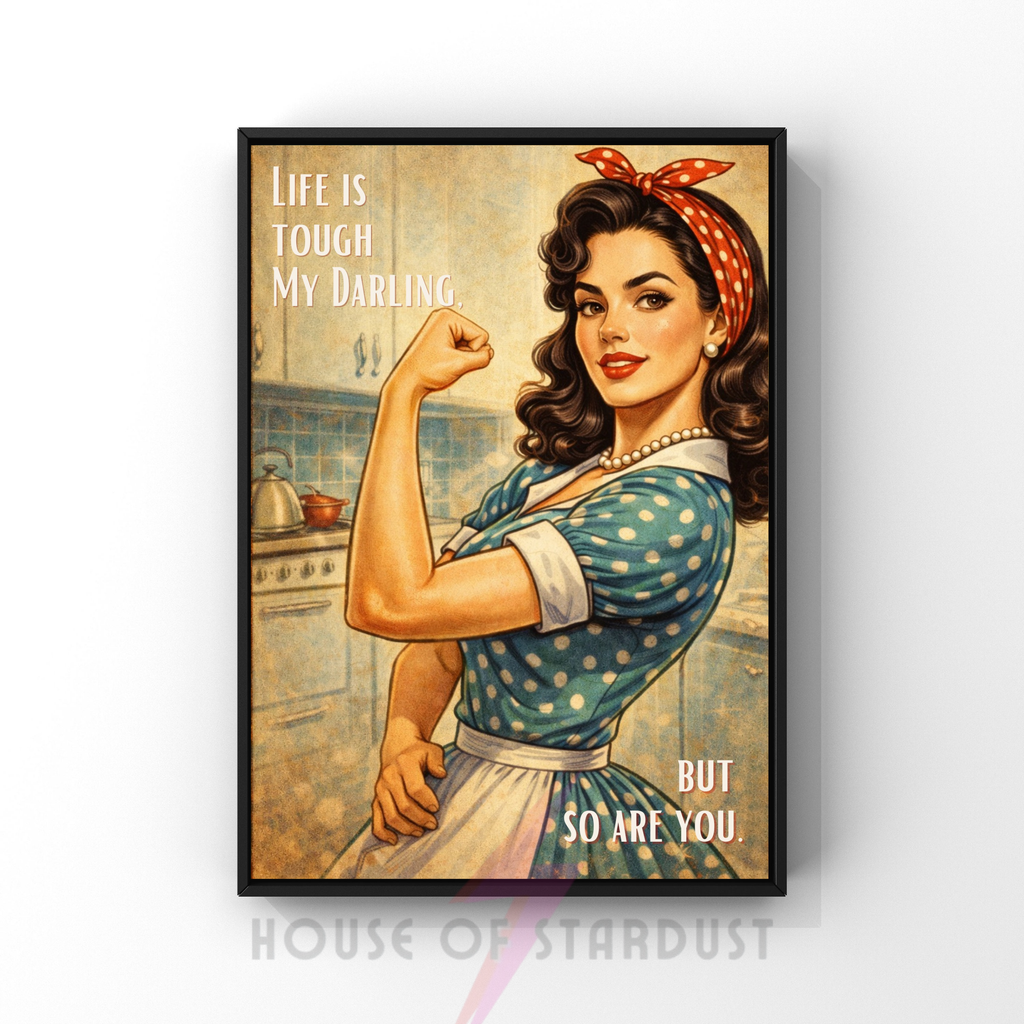 life is tough my darling | RETRO HOUSEWIFE feminist PRINT