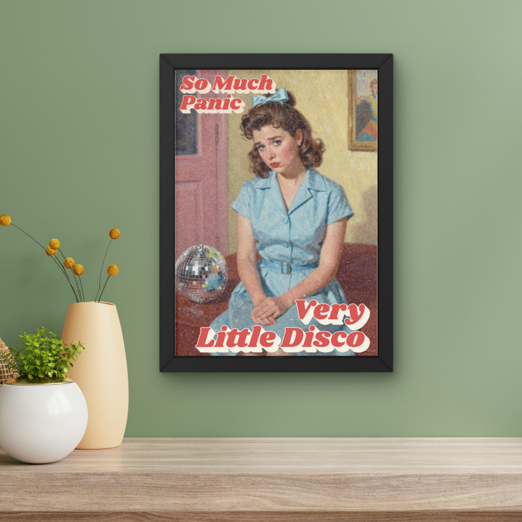 so much panic, very little disco | housewife Print