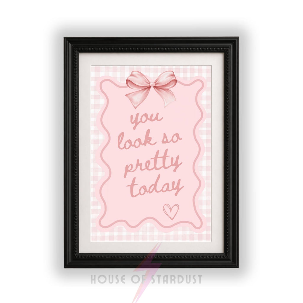 You Look So Pretty Today Wall Art Print | Coquette Bedroom Decor | Pink Bow Poster | Girly Affirmation Wall Art | Feminine Room Decor Dopamine walls A4 A3 A5 A1 A2