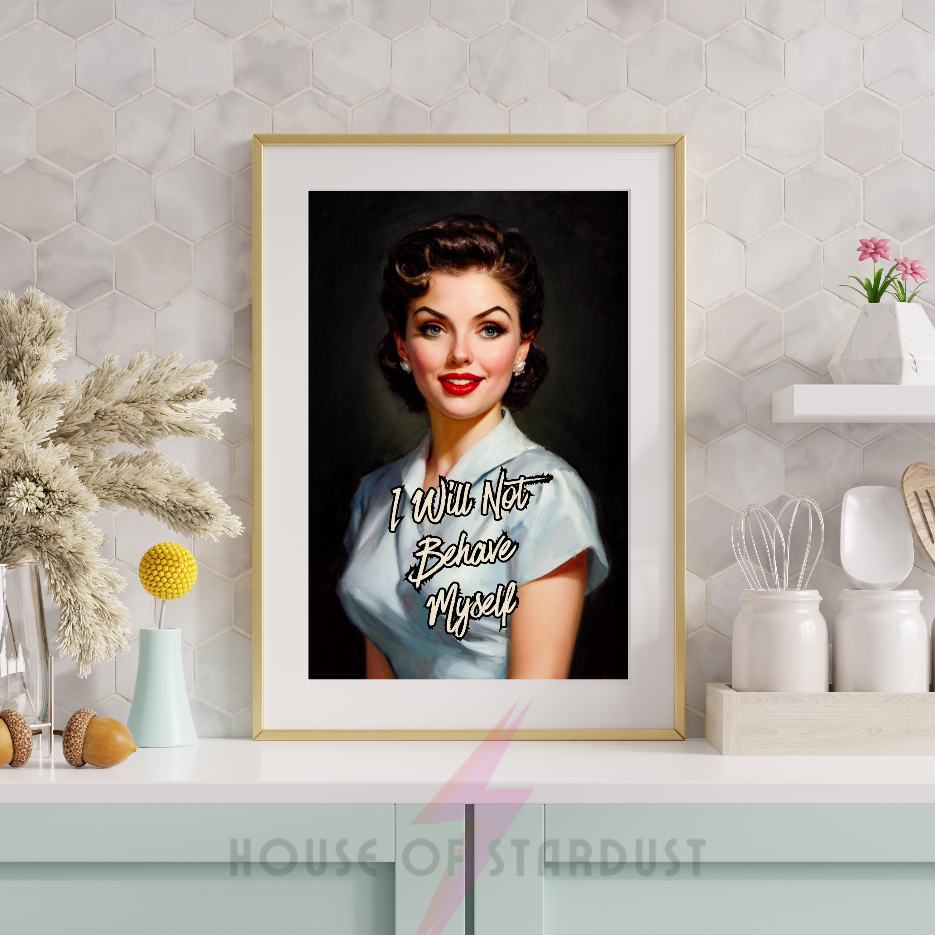 not behave myself  | RETRO HOUSEWIFE feminist PRINT