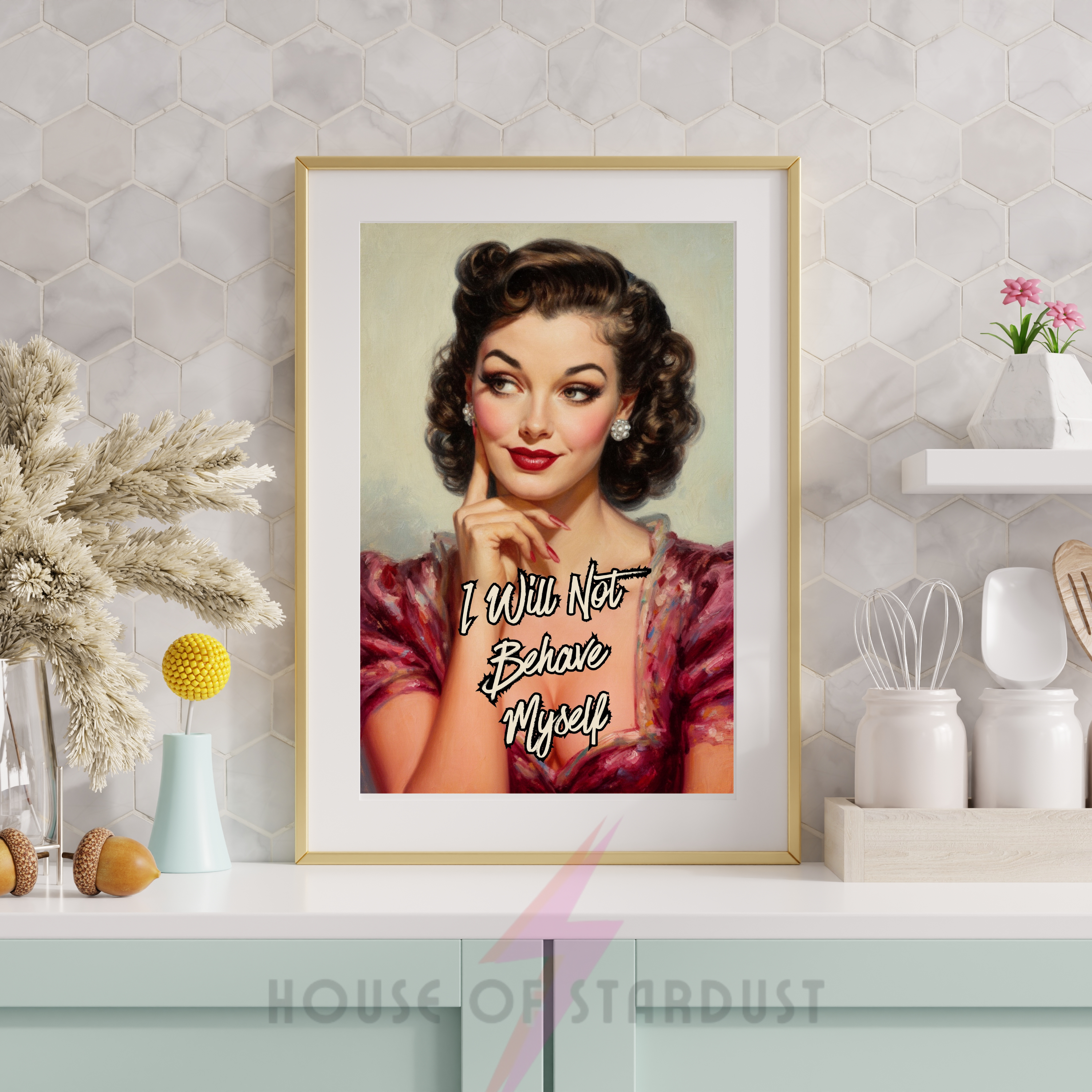 I will not behave | RETRO HOUSEWIFE feminist PRINT