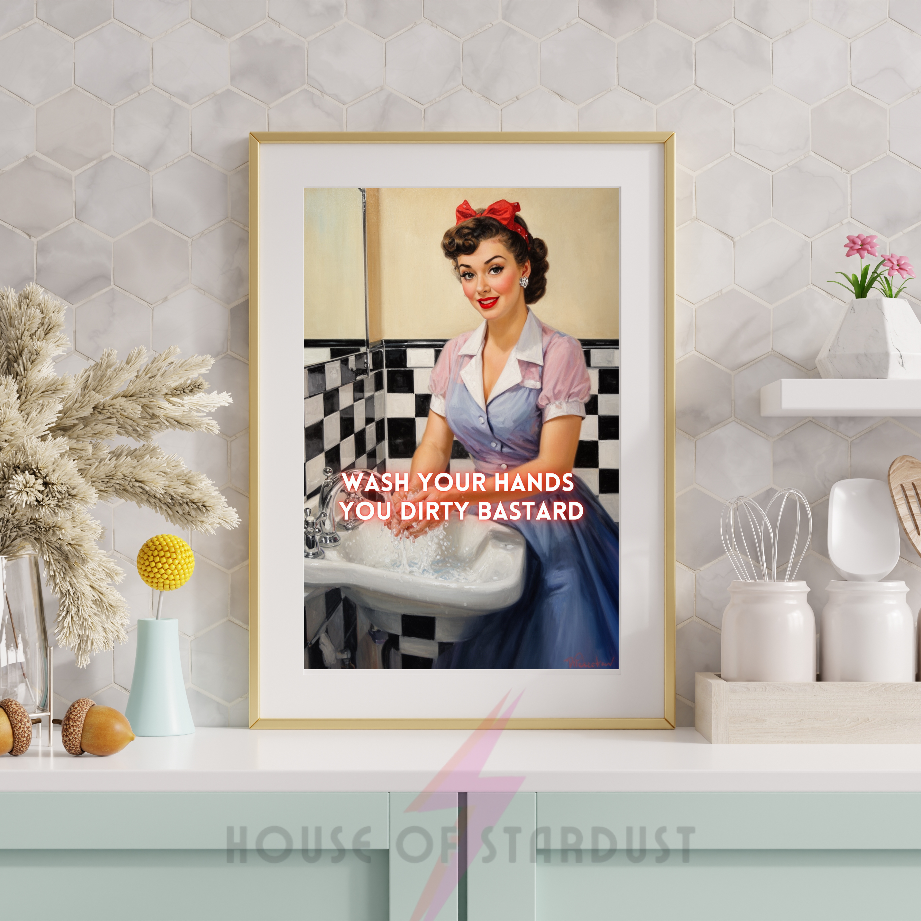 wash your hands you dirty bastard | RETRO HOUSEWIFE feminist bathroom PRINT