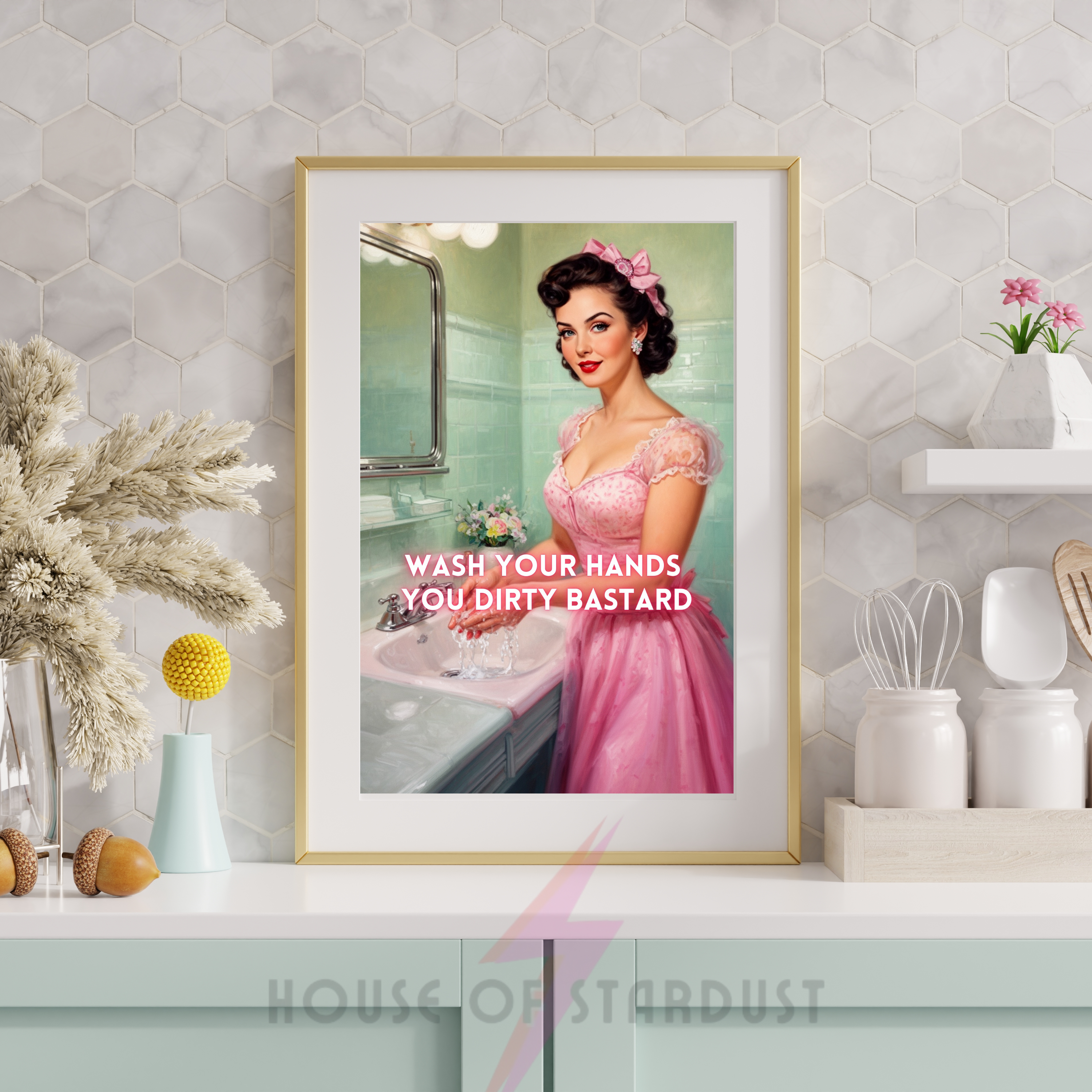 wash your hands you dirty bastard | RETRO HOUSEWIFE feminist bathroom PRINT