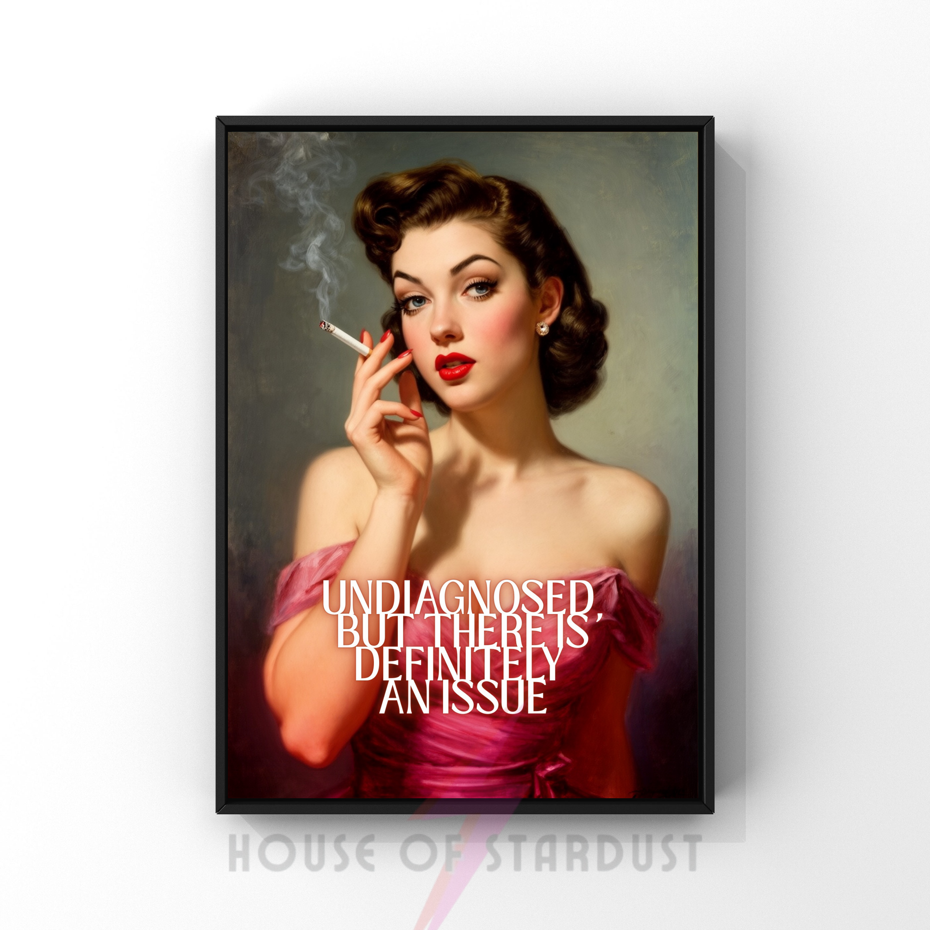 Undiagnosed but there is definitely an issue | Retro Housewife Humour Print