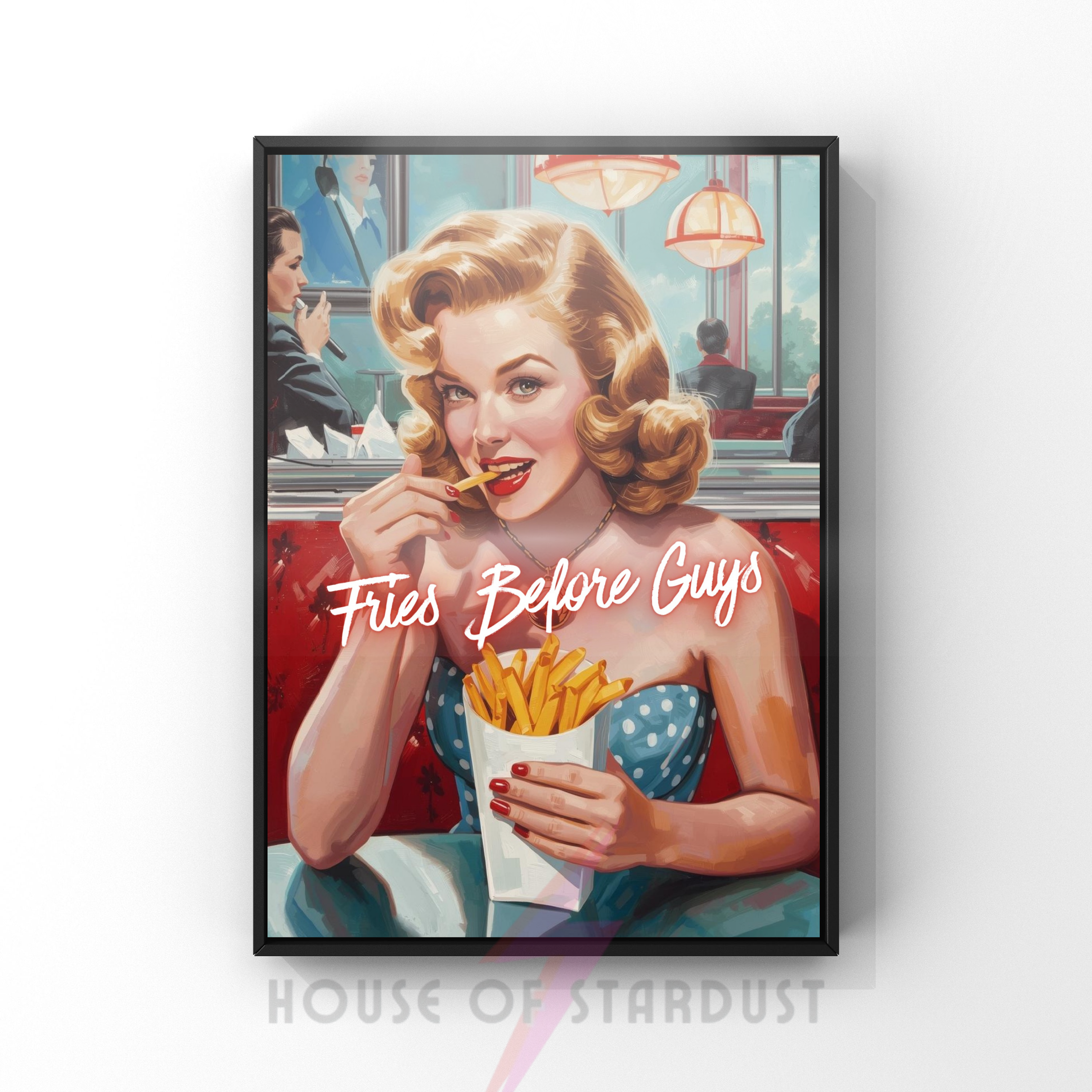 fries before guys | Retro feminist Housewife Humour Print