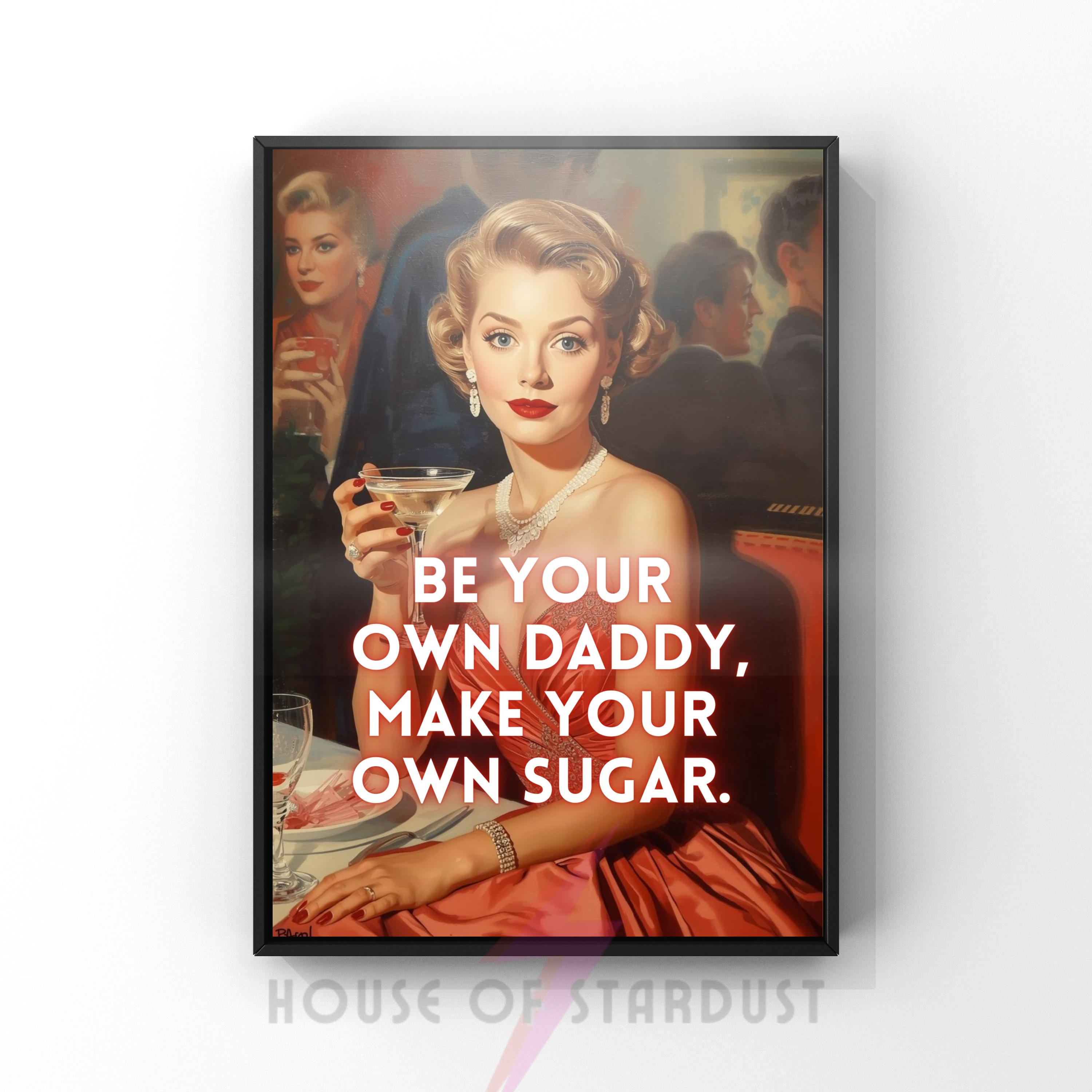 Be your own daddy| Retro feminist Housewife Humour Print