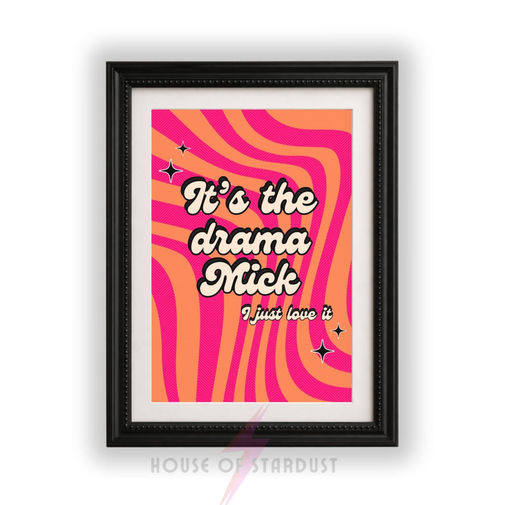 It's The Drama Mick Wall Art Print | Gavin & Stacey Inspired Quote Poster | Funny Retro Pink Orange Wall Decor pop culture uk | Maximalist Home Decor A4 A3 A5 A1 A2