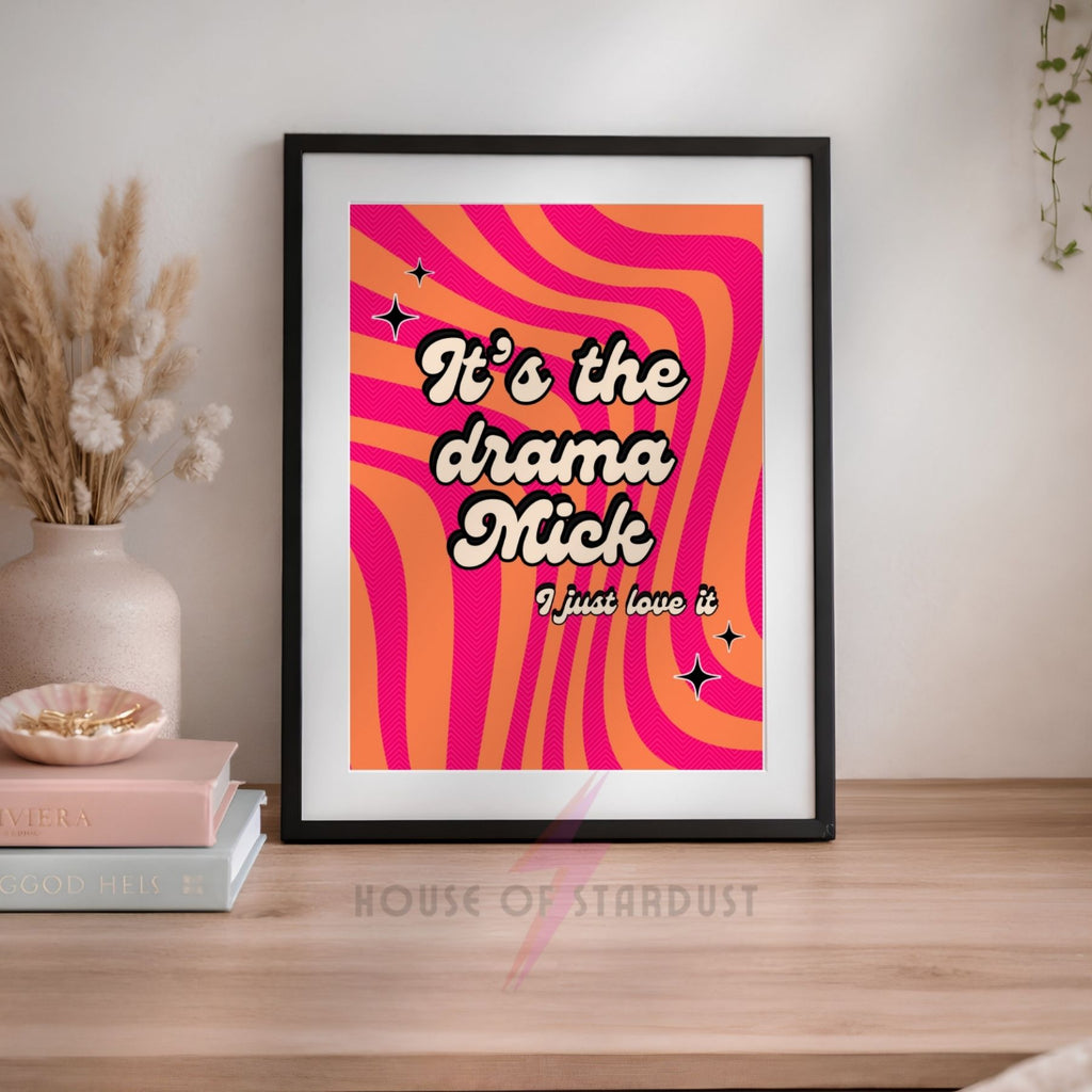 It's The Drama Mick Wall Art Print | Gavin & Stacey Inspired Quote Poster | Funny Retro Pink Orange Wall Decor pop culture uk | Maximalist Home Decor A4 A3 A5 A1 A2