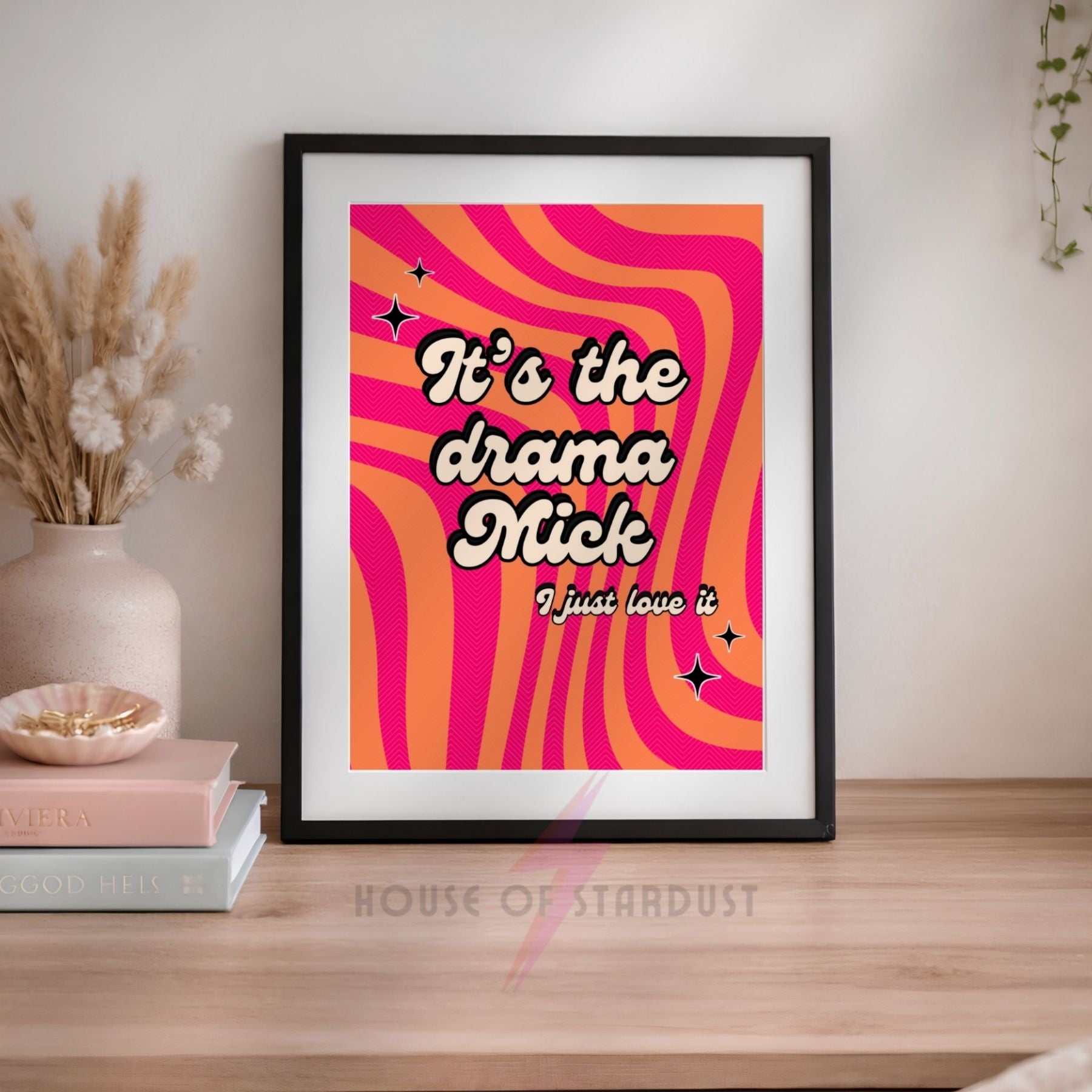 It's The Drama Mick Wall Art Print | Gavin & Stacey Inspired Quote Poster | Funny Retro Pink Orange Wall Decor pop culture uk | Maximalist Home Decor A4 A3 A5 A1 A2
