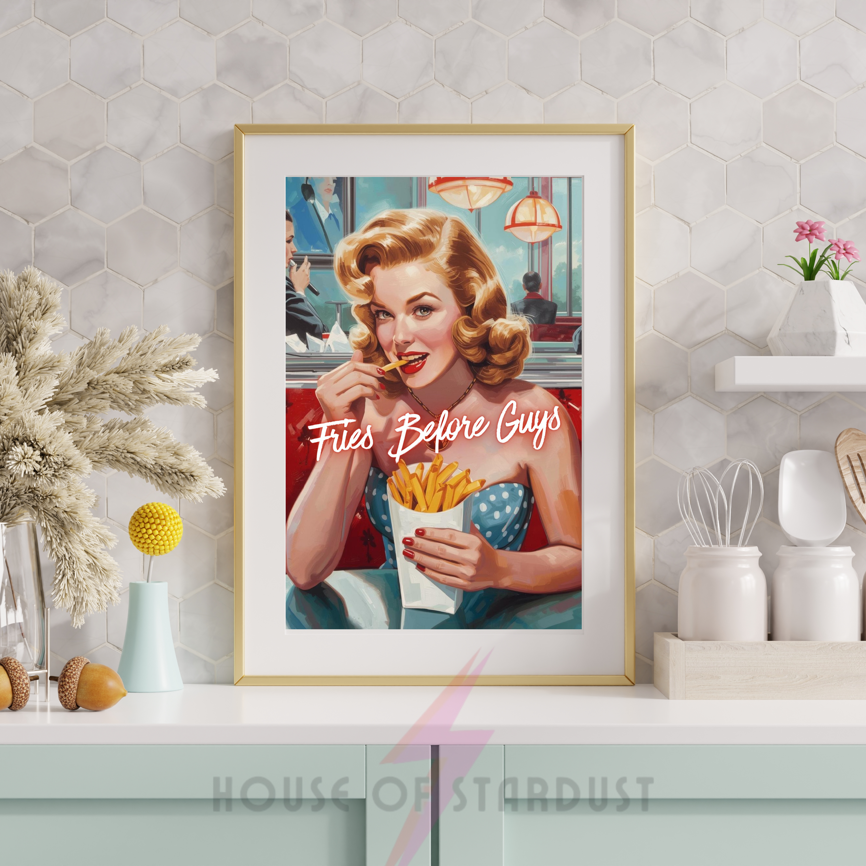 fries before guys | Retro feminist Housewife Humour Print