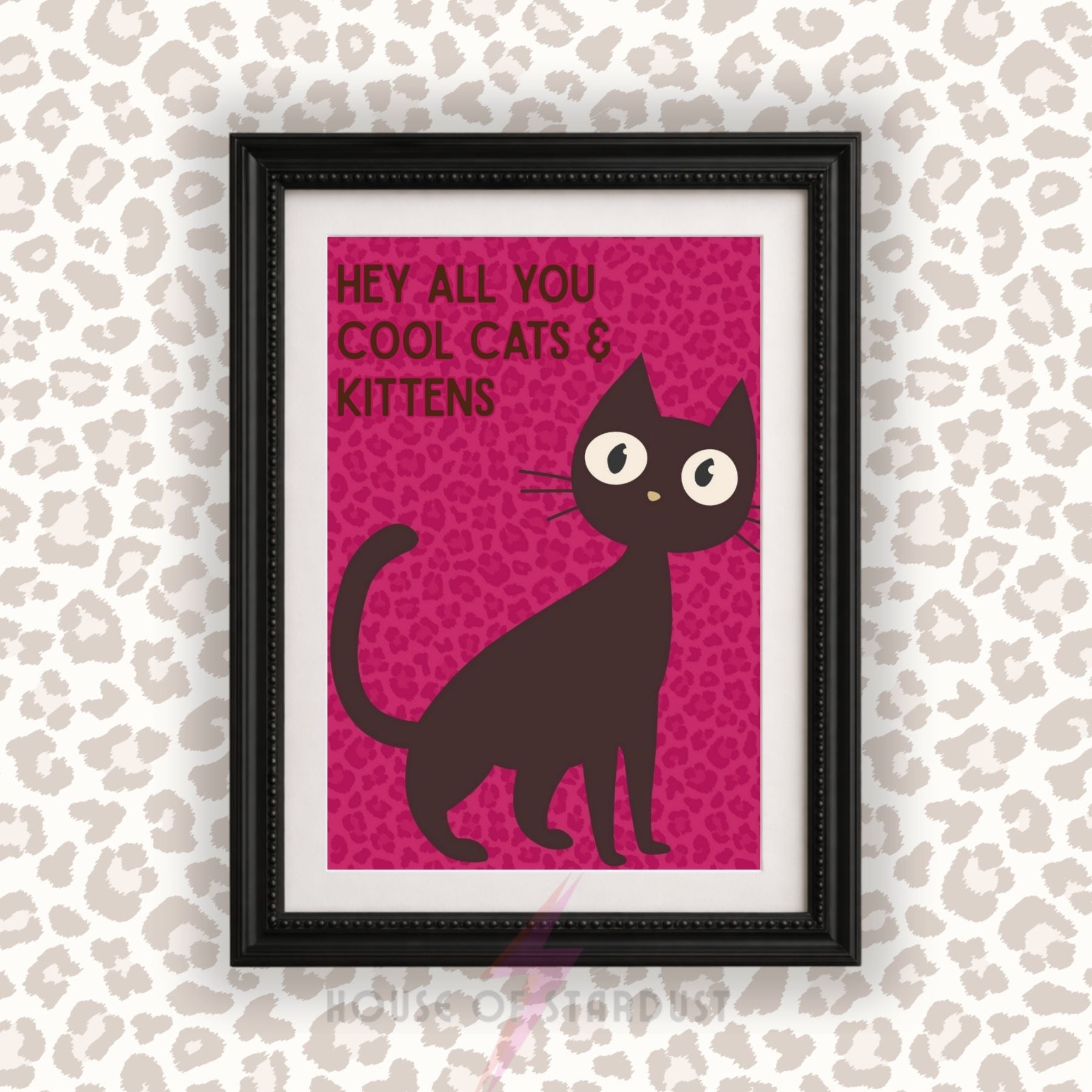Hey All You Cool Cats & Kittens Print | Funny Cat Wall Art | Tiger King Inspired Poster | Pink Cat Decor  A4 A3 A5 A1 A2