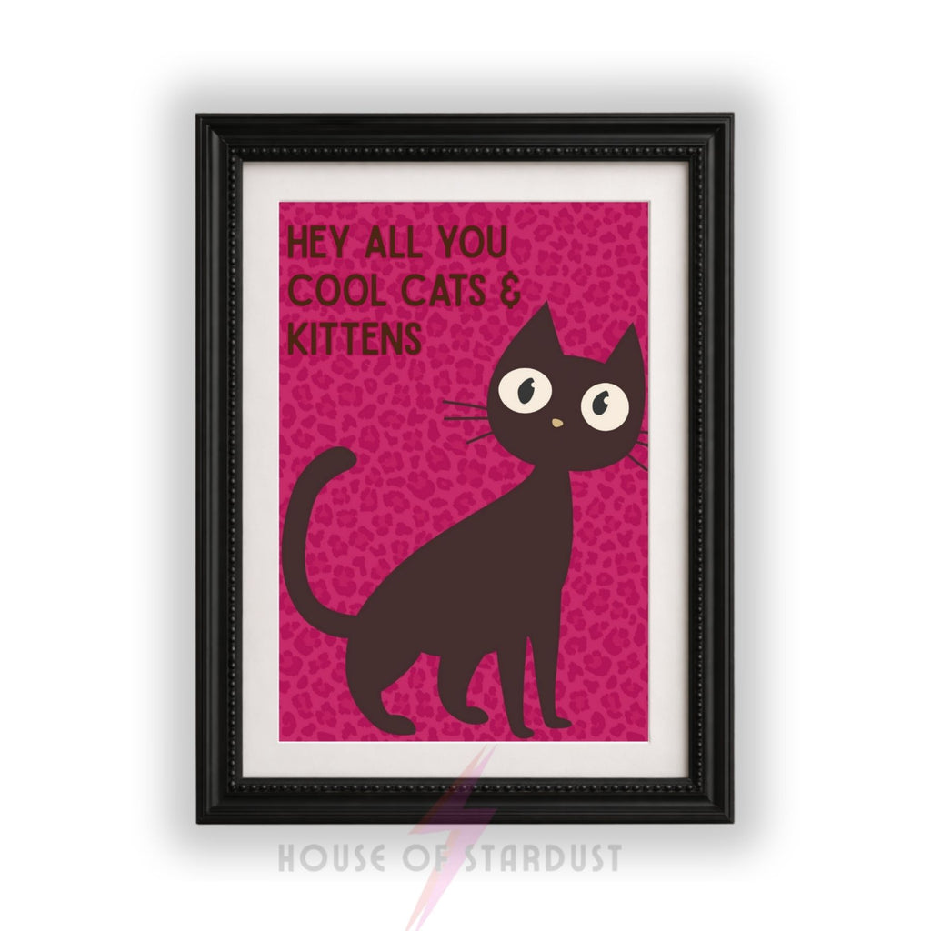 Hey All You Cool Cats & Kittens Print | Funny Cat Wall Art | Tiger King Inspired Poster | Pink Cat Decor  A4 A3 A5 A1 A2