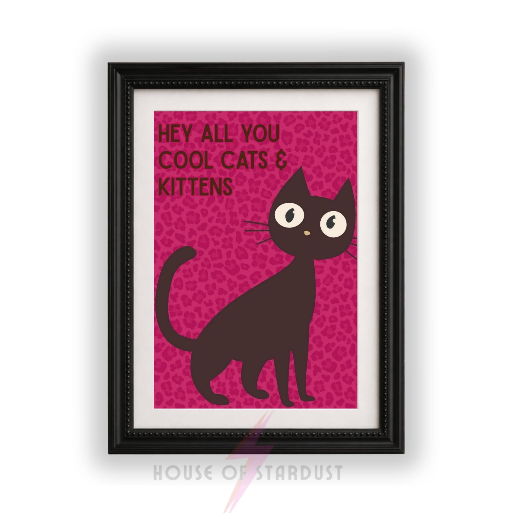 Hey All You Cool Cats & Kittens Print | Funny Cat Wall Art | Tiger King Inspired Poster | Pink Cat Decor  A4 A3 A5 A1 A2