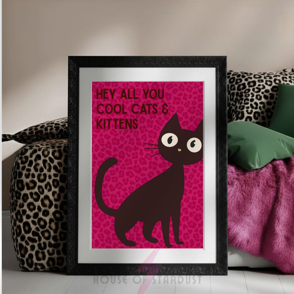 Hey All You Cool Cats & Kittens Print | Funny Cat Wall Art | Tiger King Inspired Poster | Pink Cat Decor  A4 A3 A5 A1 A2