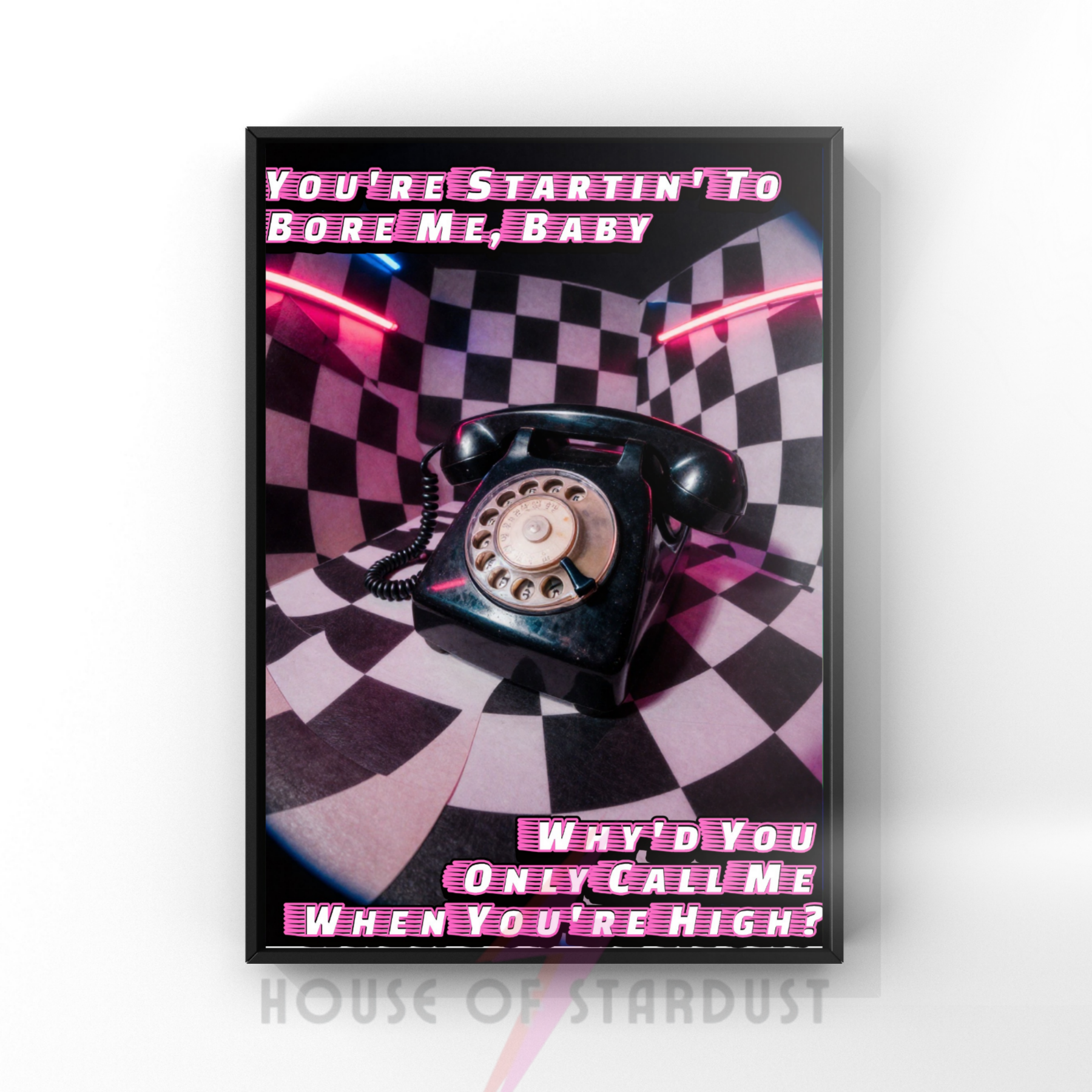 why'd you only call me when your high?  | trippy music Print