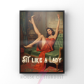 sit like a lady | Retro feminist Housewife Humour Print