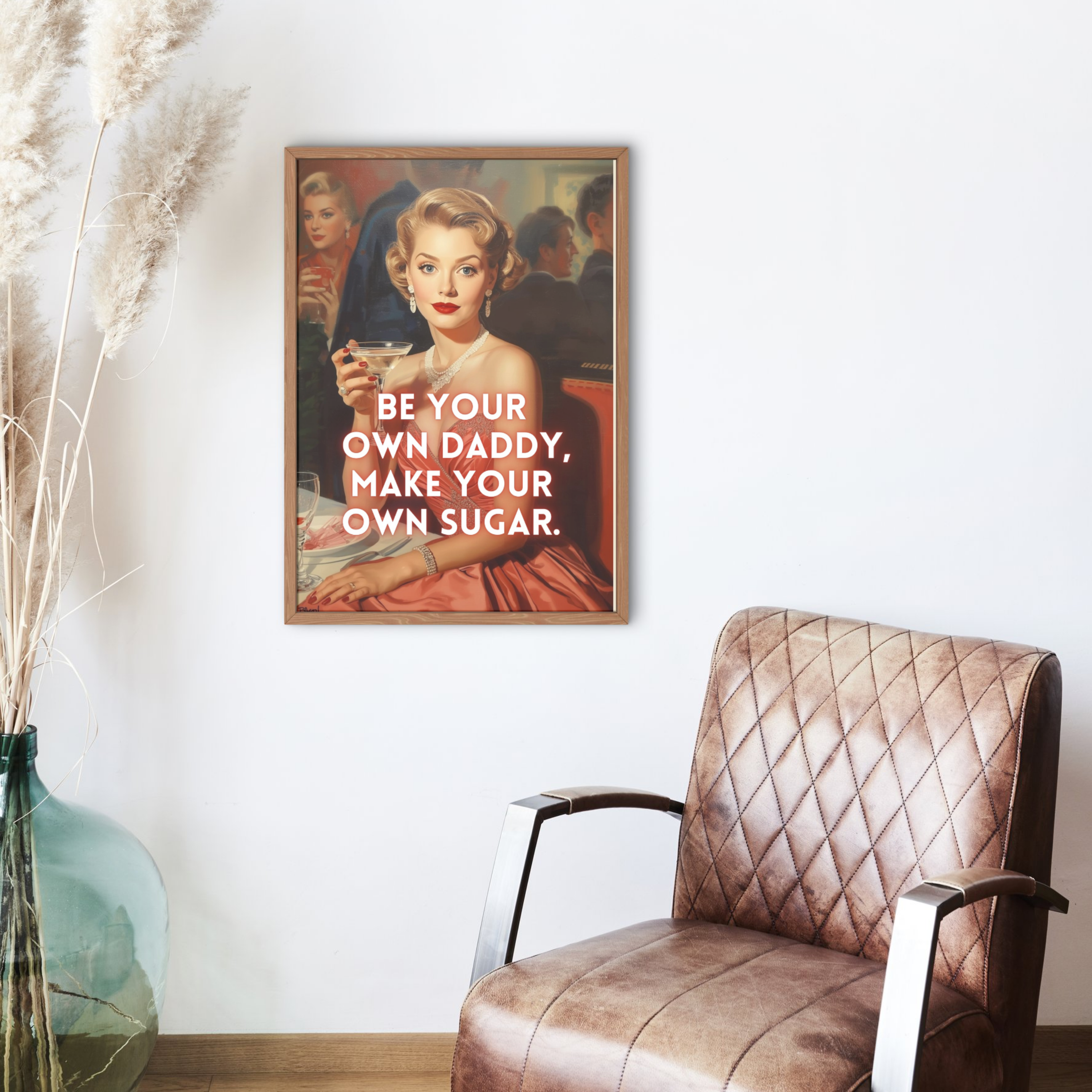 Be your own daddy| Retro feminist Housewife Humour Print