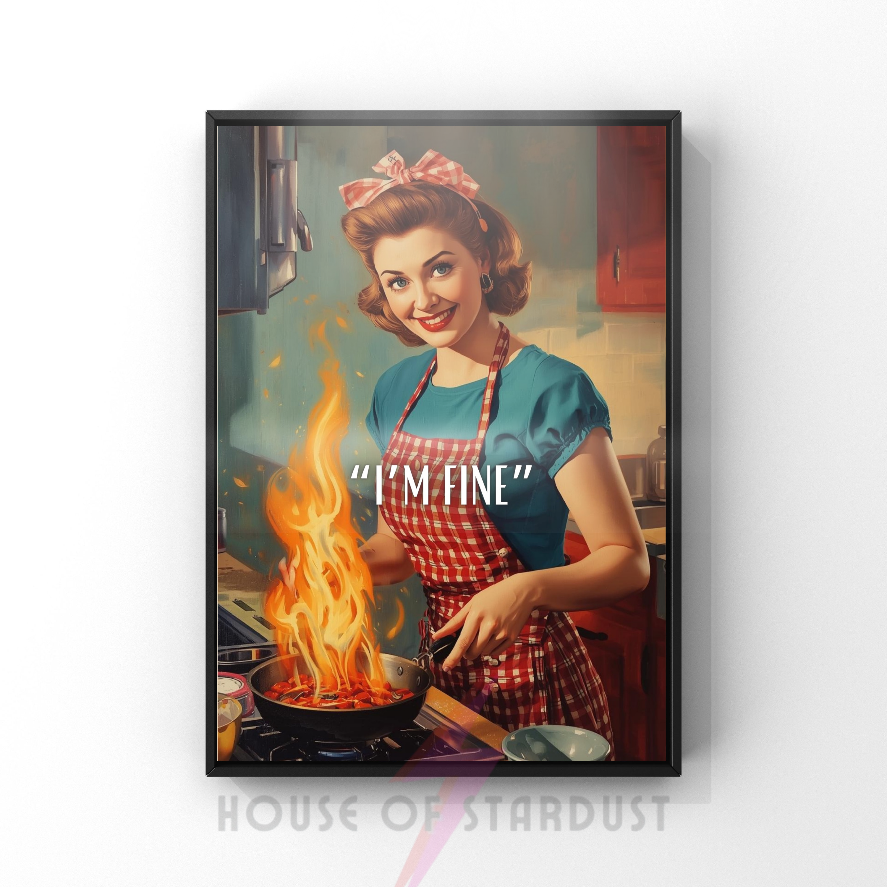 'I'm fine' | Retro feminist Housewife Humour Print