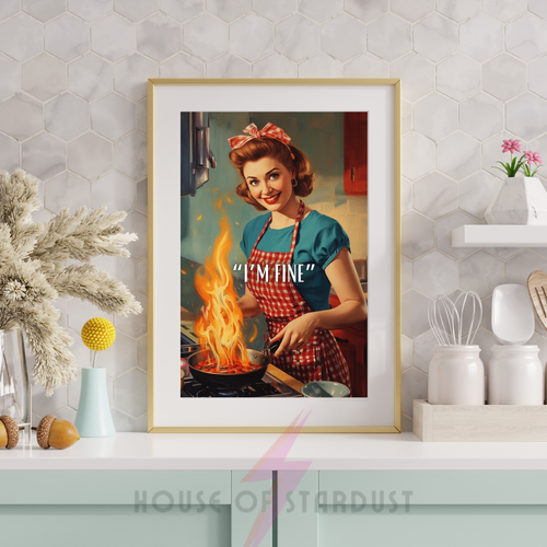 'I'm fine' | Retro feminist Housewife Humour Print