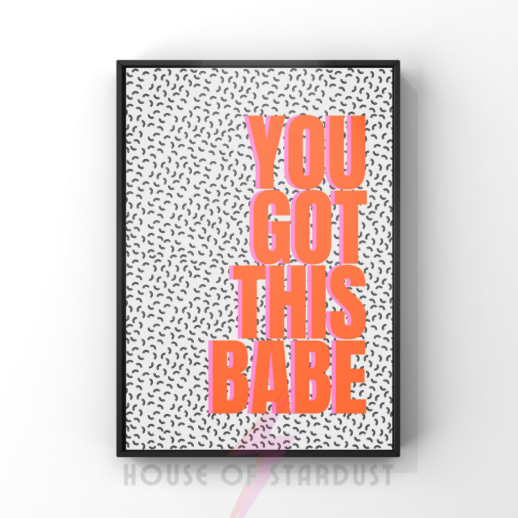 you got this babe | strong feminist girl power art print
