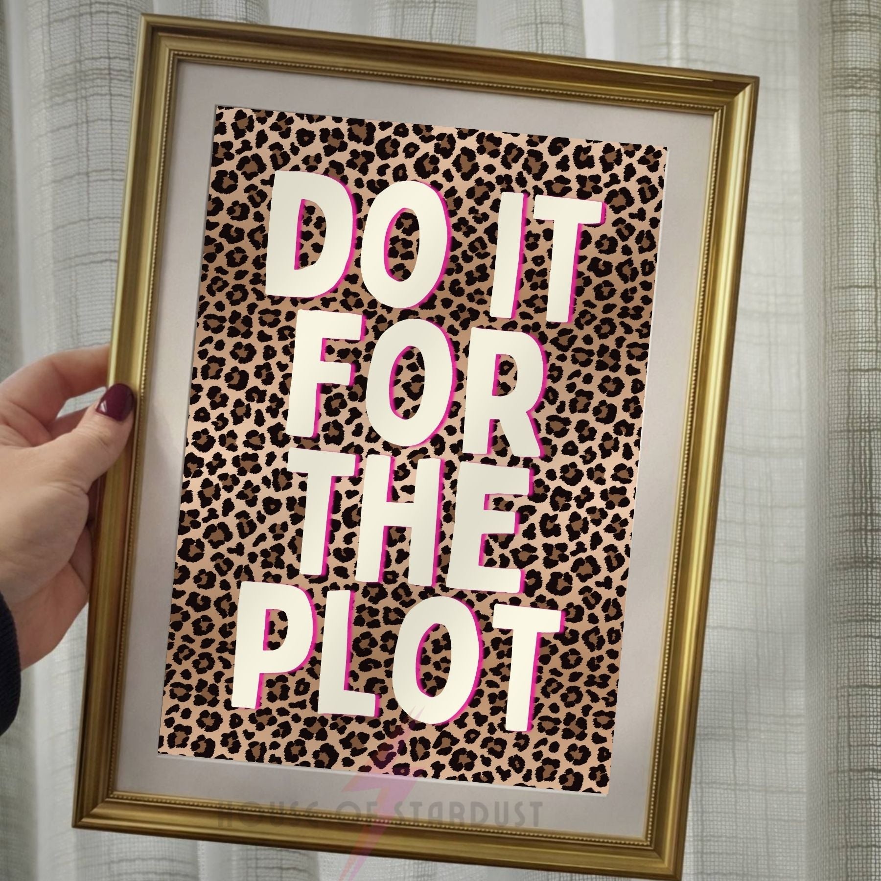 Do It For The Plot Print | Funny Quote Wall Art | Leopard Print Decor A4 A3 A5 A1 A2