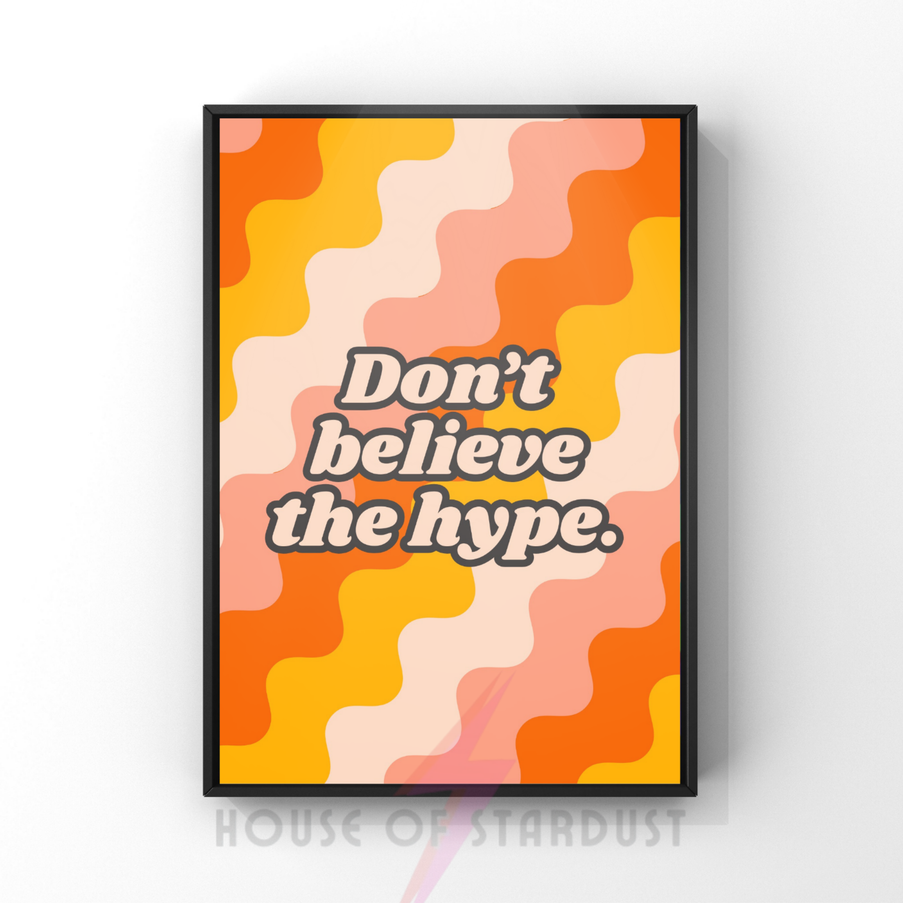 Don't believe the hype | retro waves art print