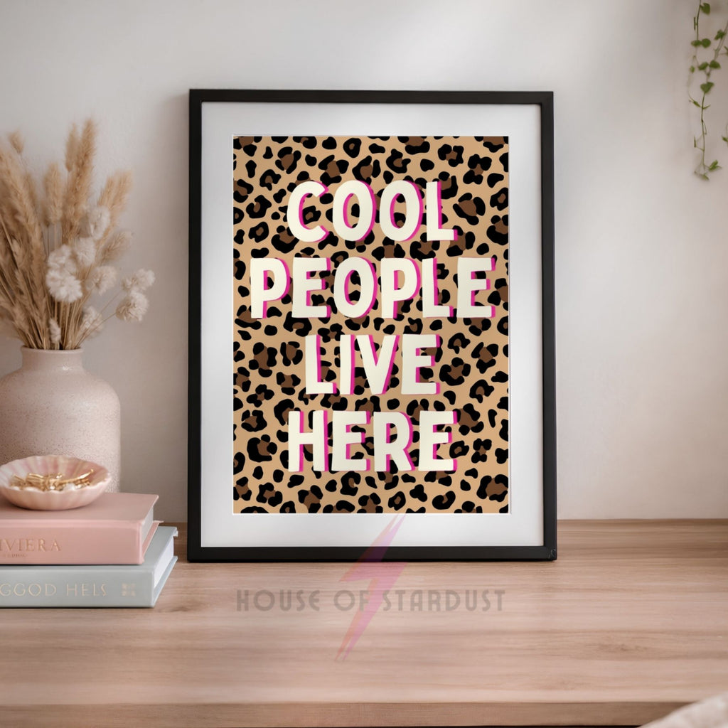 Cool People Live Here Print | Funny Quote Wall Art | maximalist Leopard Print Decor A4 A3 A5 A1 A2